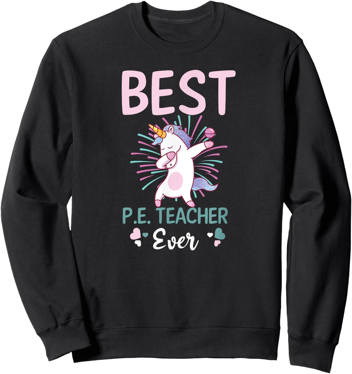 Best PE Teacher Ever Design PE Teacher Sweatshirt - Sweatshirt | Black
