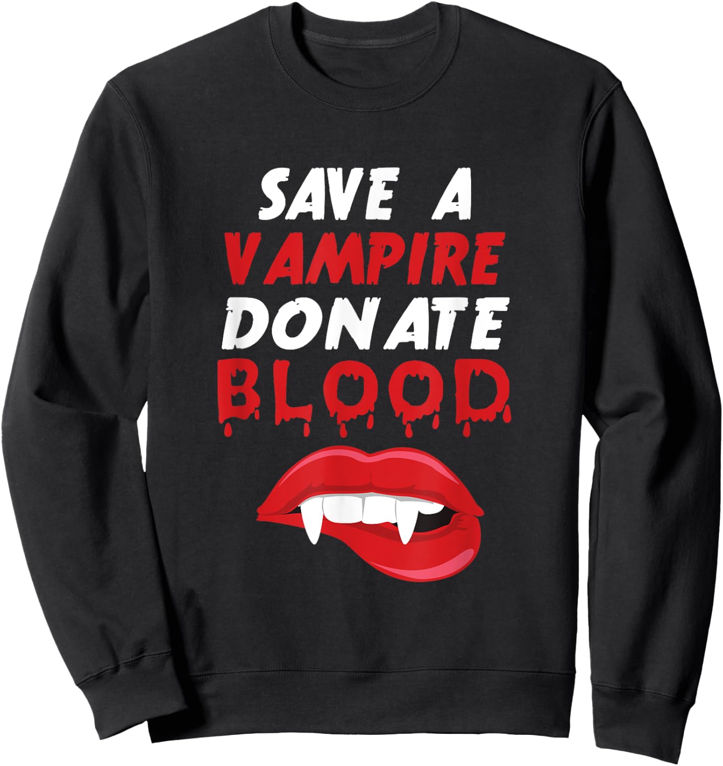 Save A Vampire Donate Blood Halloween Blood Donation Lover Sweatshirt - Sweatshirt | Black
