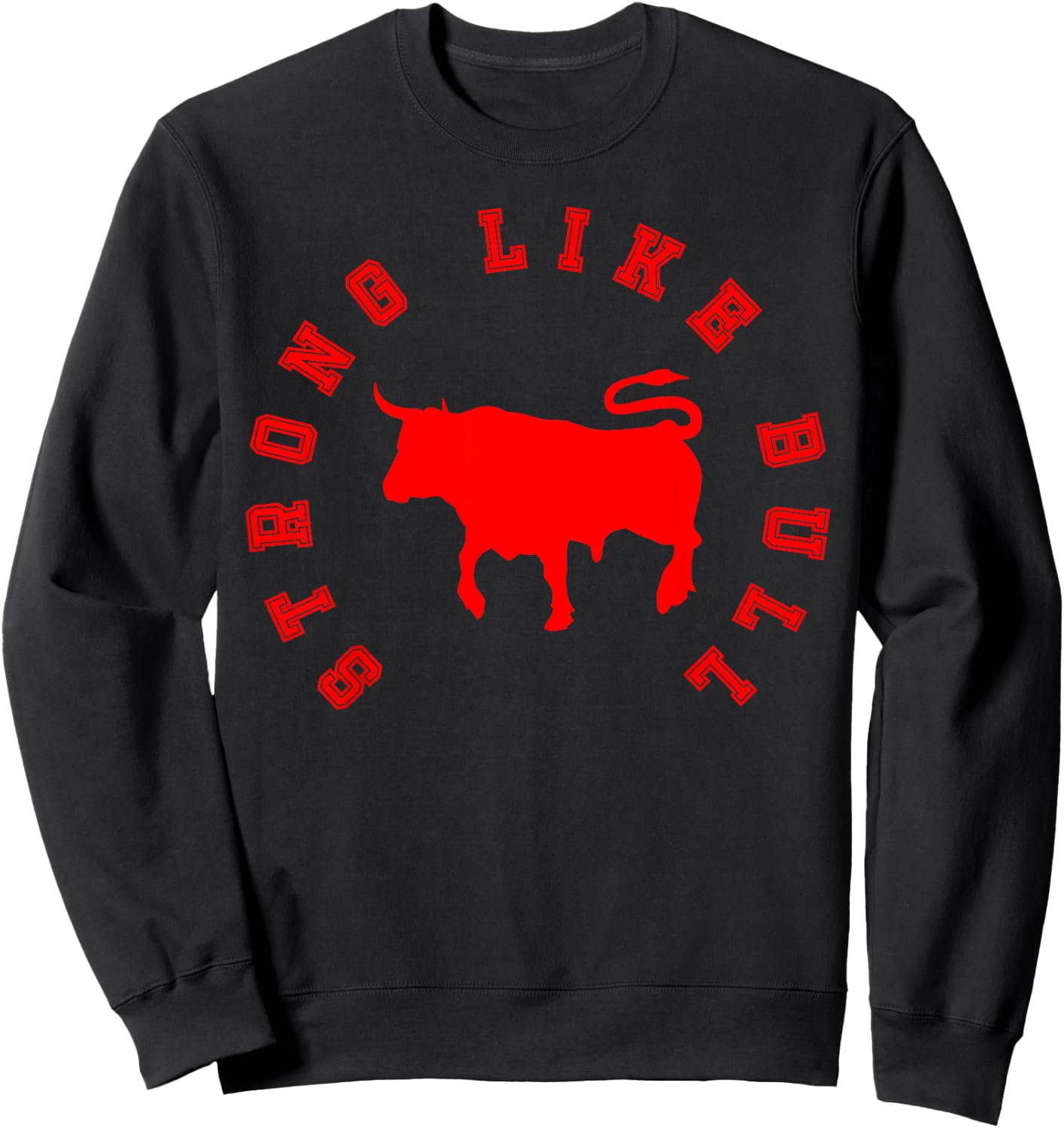 Strong Like Bull, Bodybuilding & Power Lifting Sweatshirt - Sweatshirt | Black