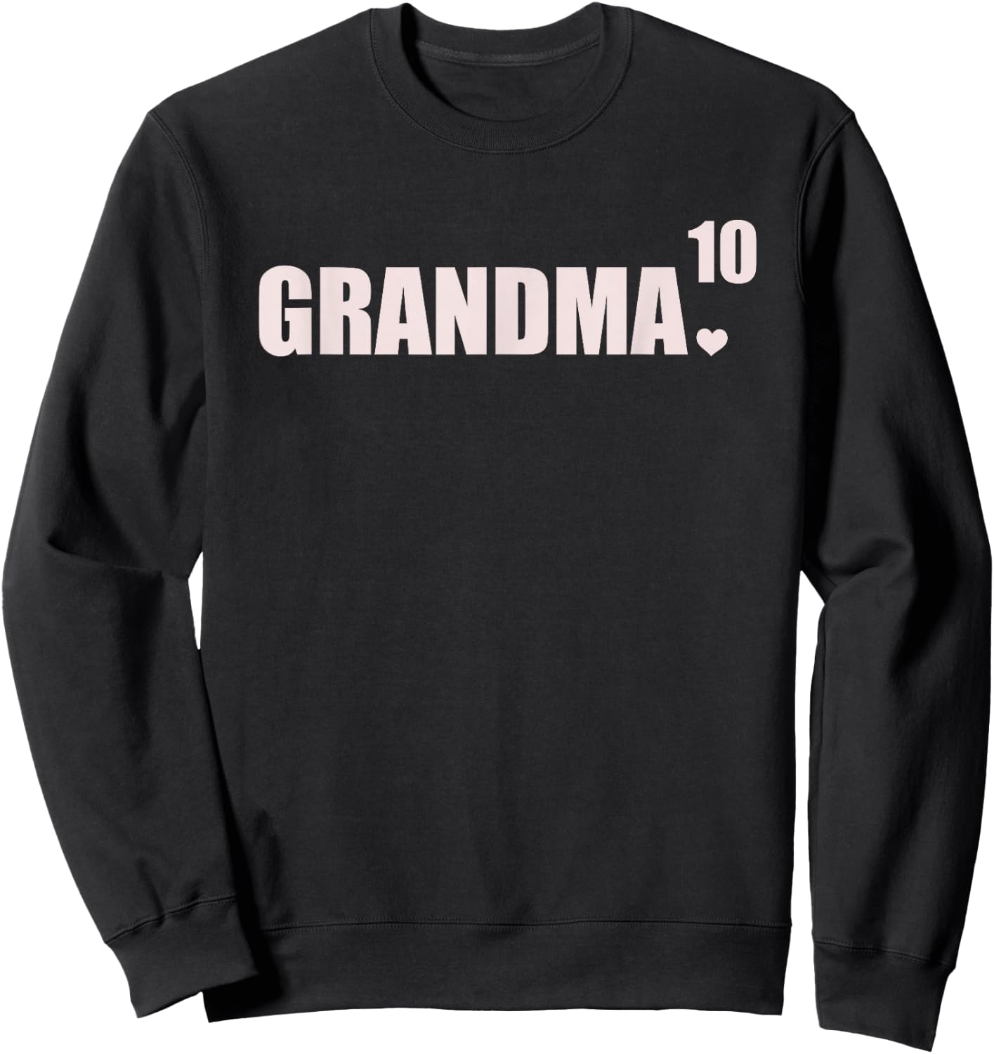 Grandma 10 Grandkids 10th Time Cubed Grandma Of Ten Sweatshirt - Sweatshirt | Black