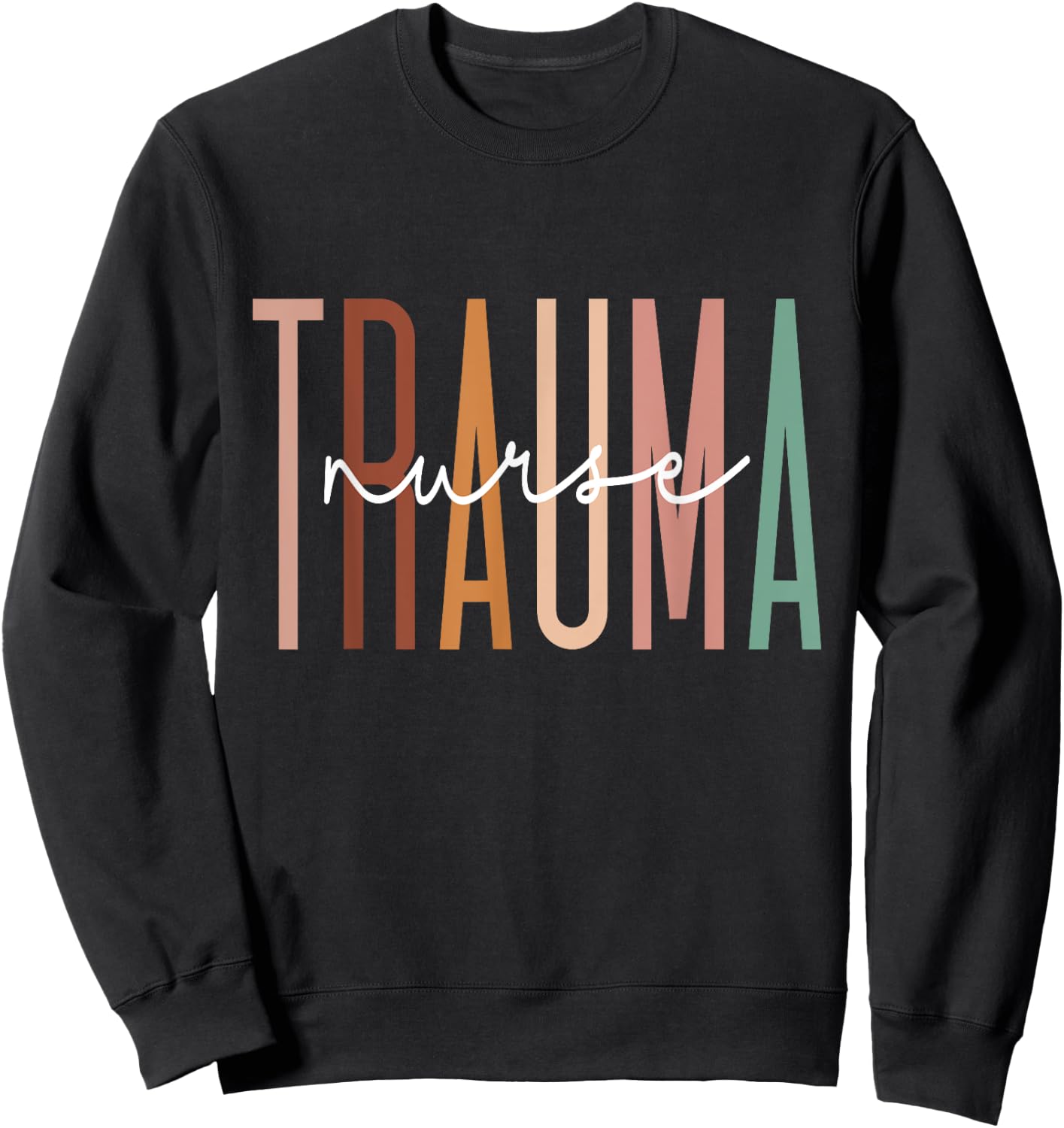 Trauma Nurse Psychiatric Nurse Emergency Trauma Nursing Sweatshirt - Sweatshirt | Black