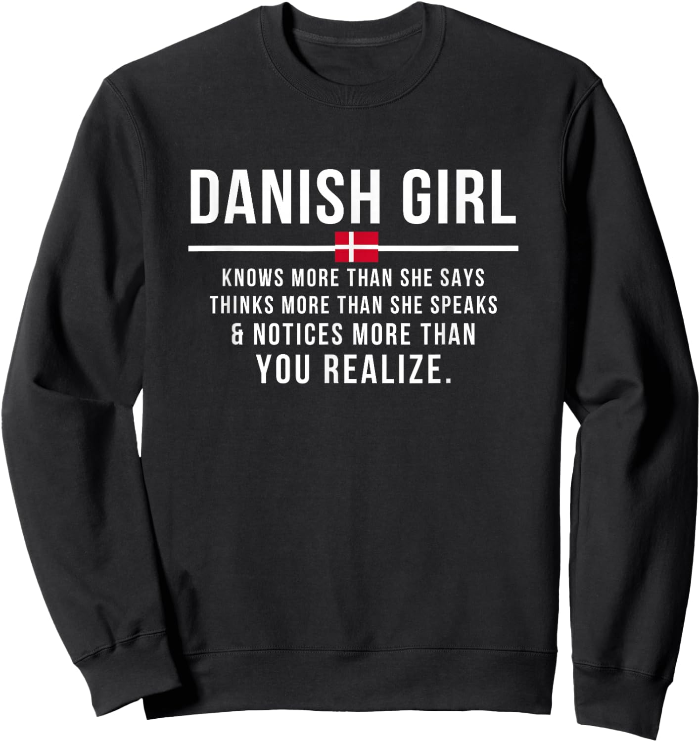 Funny Danish Girl Knows More Than She Says Danish Root Sweatshirt - Sweatshirt | Black