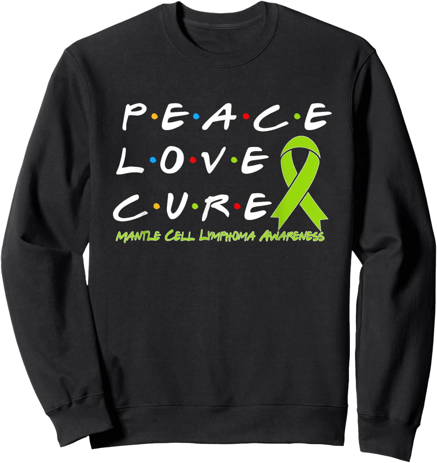 Mantle Cell Lymphoma Awareness Peace Love Cure Sweatshirt - Sweatshirt | Black