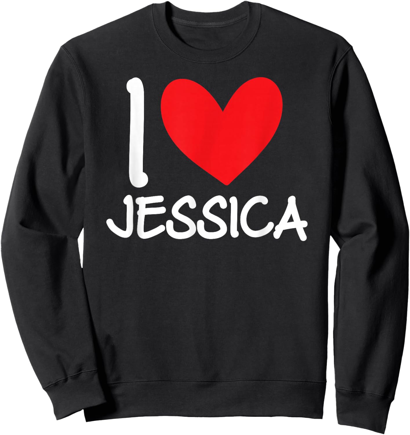 I Love Jessica Name Personalized Girl Woman BFF Friend Heart Sweatshirt - Sweatshirt | Black