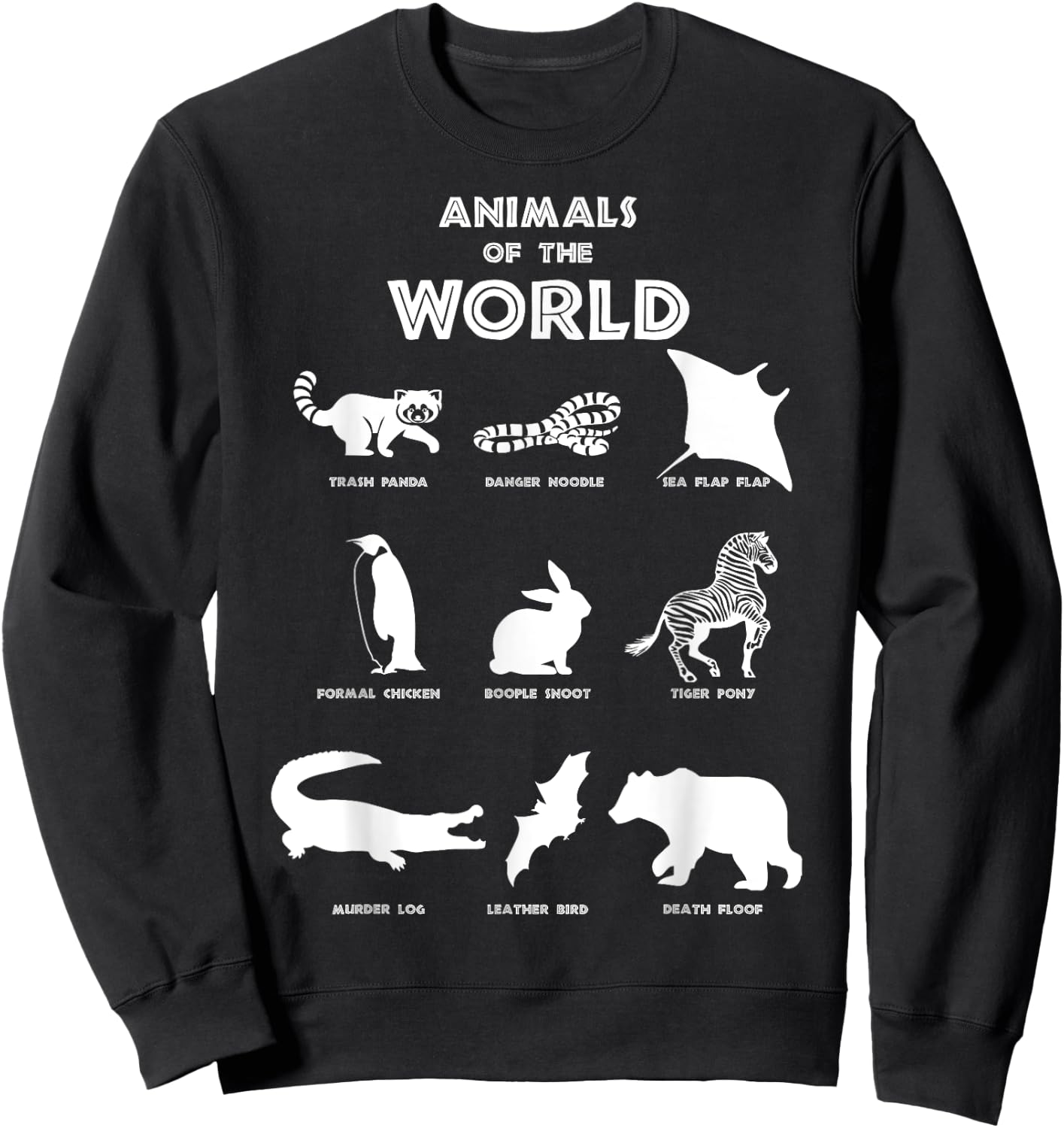 Funny Animals of the World, Fun Names Of Animals Sweatshirt - Sweatshirt | Black