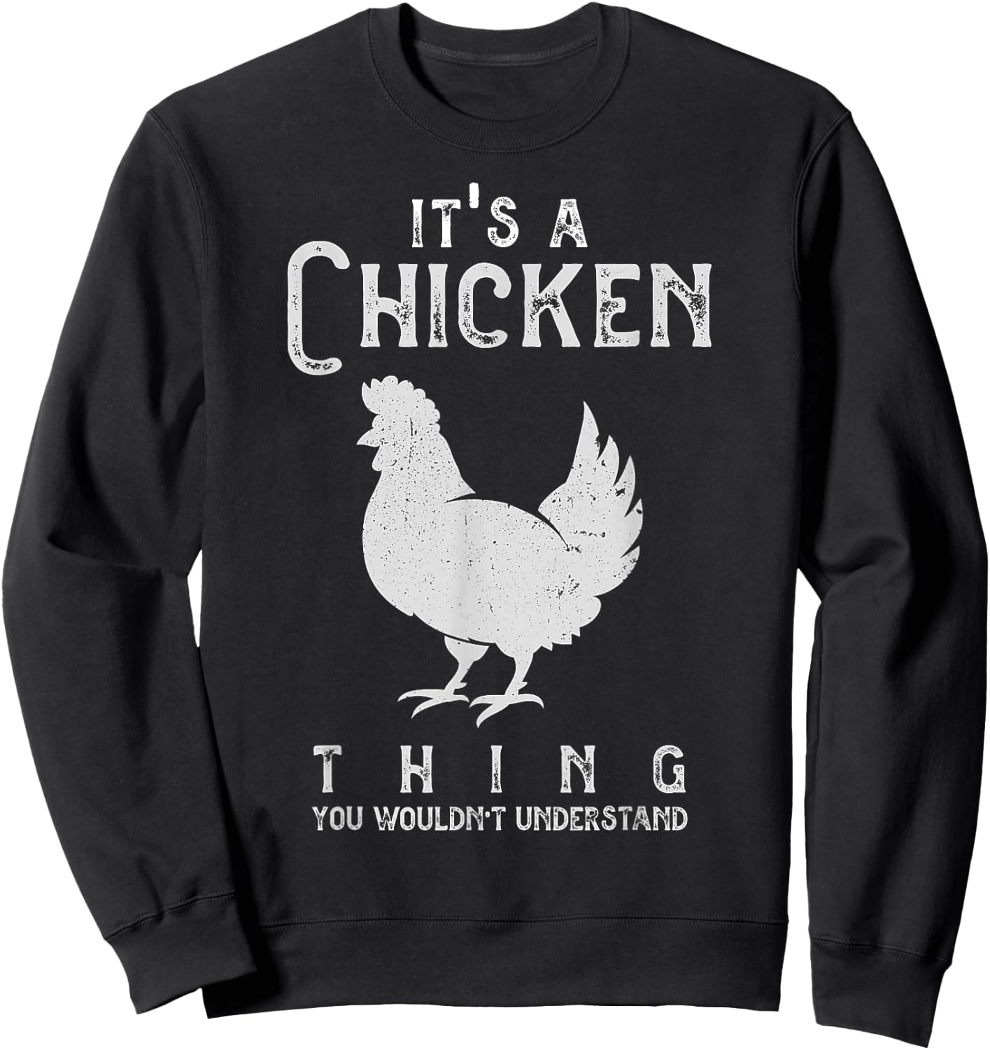 It's A Chicken Thing Funny Chickens Lover Heart Animal Cute Sweatshirt - Sweatshirt | Black