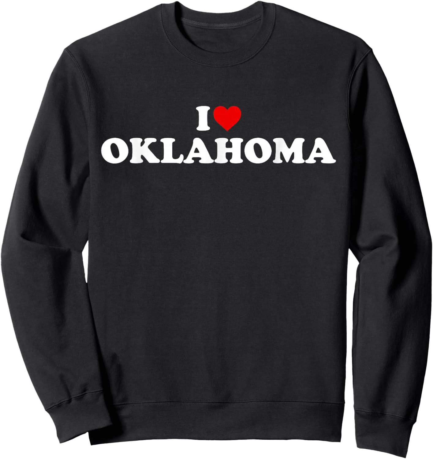 I Love OKLAHOMA Heart Sweatshirt - Sweatshirt | Black