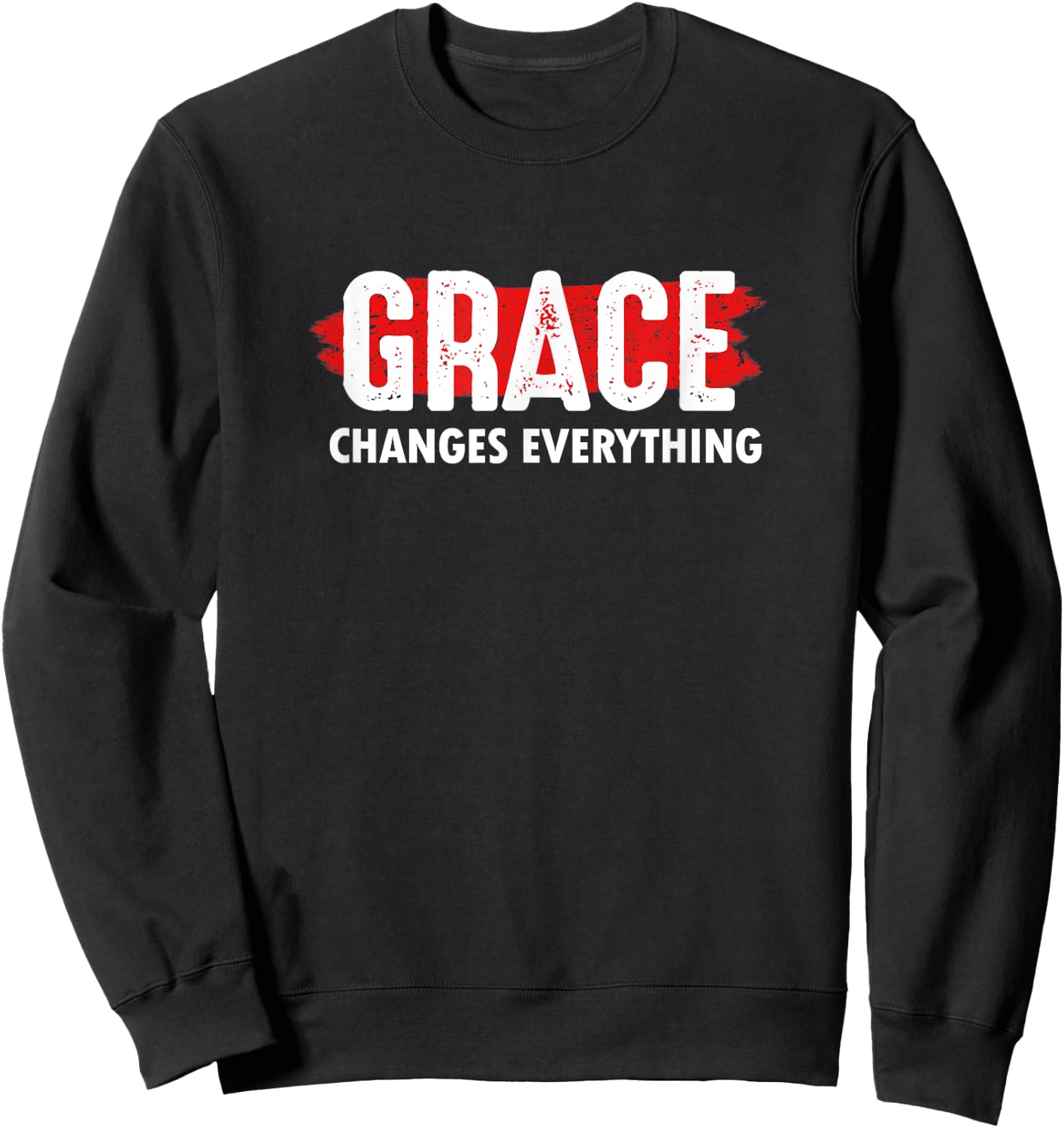 Grace Changes Everything - Jesus Christian God Faith Church Sweatshirt - Sweatshirt | Black