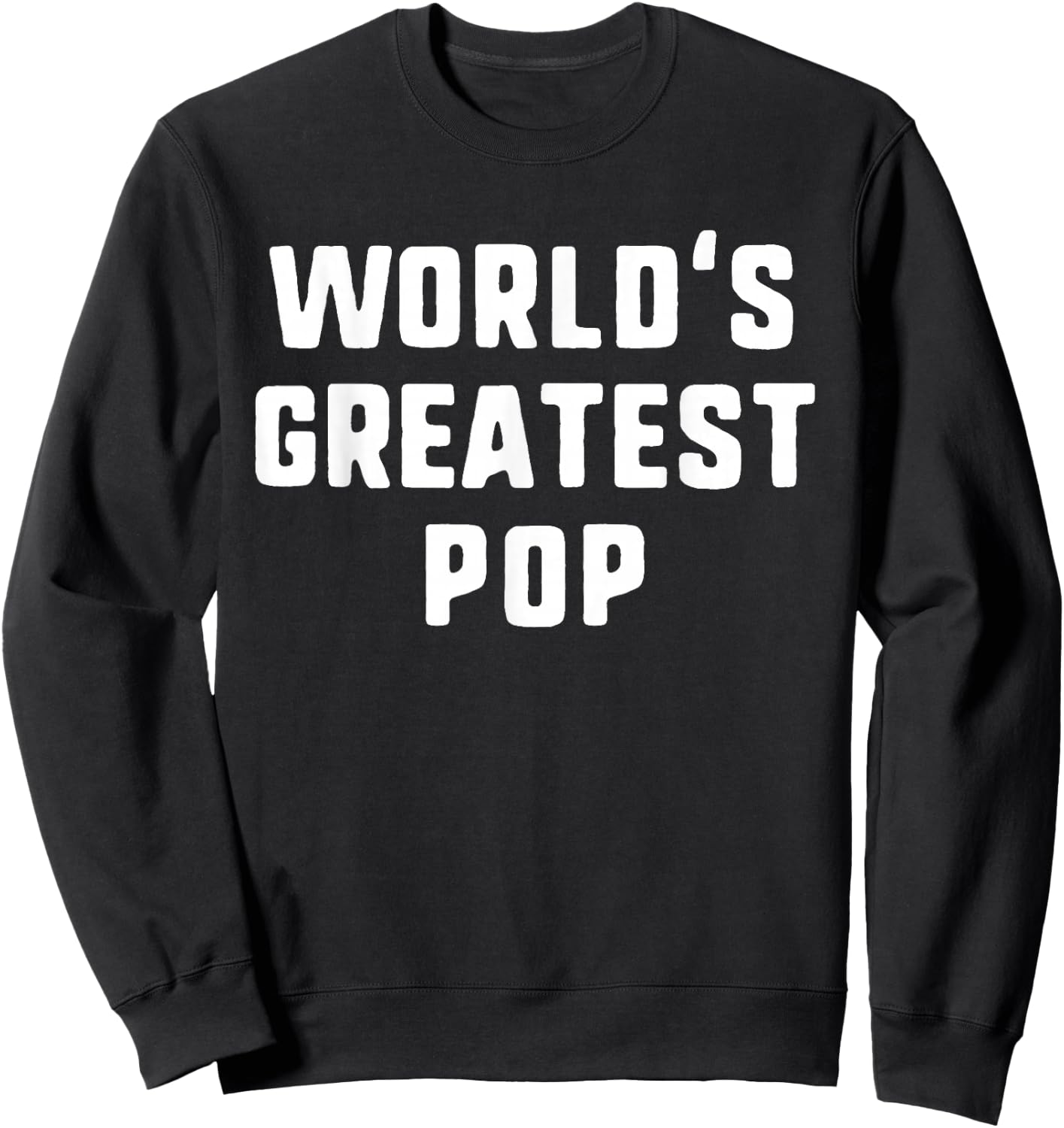 World's Greatest Pop Funny Family Sweatshirt - Sweatshirt | Black