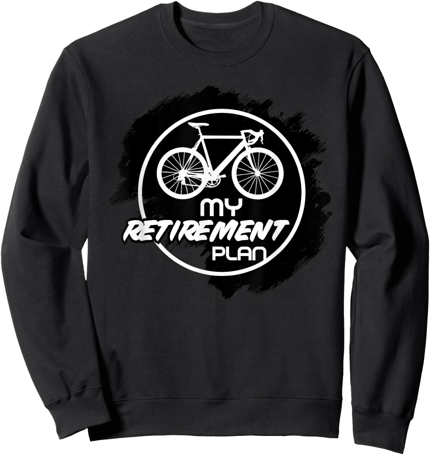 Cyclist Retirement Retired Bike My Retirement Plan Bicycle Sweatshirt - Sweatshirt | Black