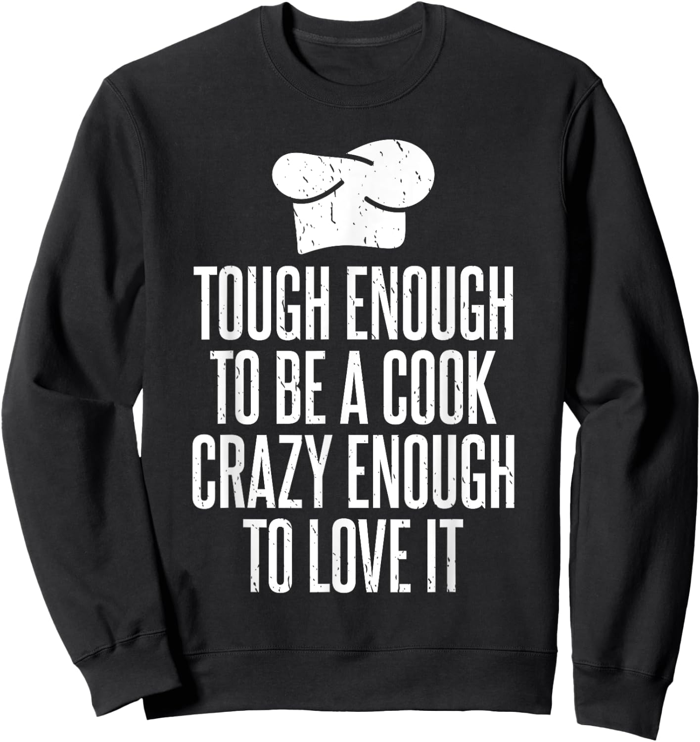 Tough enough to be a Cook crazy enough to love it Cook Sweatshirt - Sweatshirt | Black