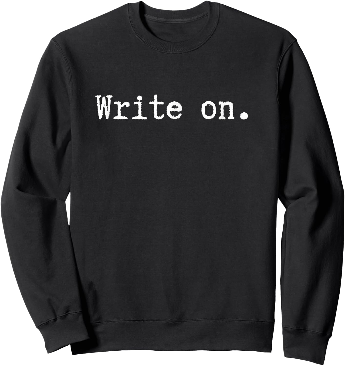 Retro Write On Shirt Vintage Novel Writers Journalist Sweatshirt - Sweatshirt | Black