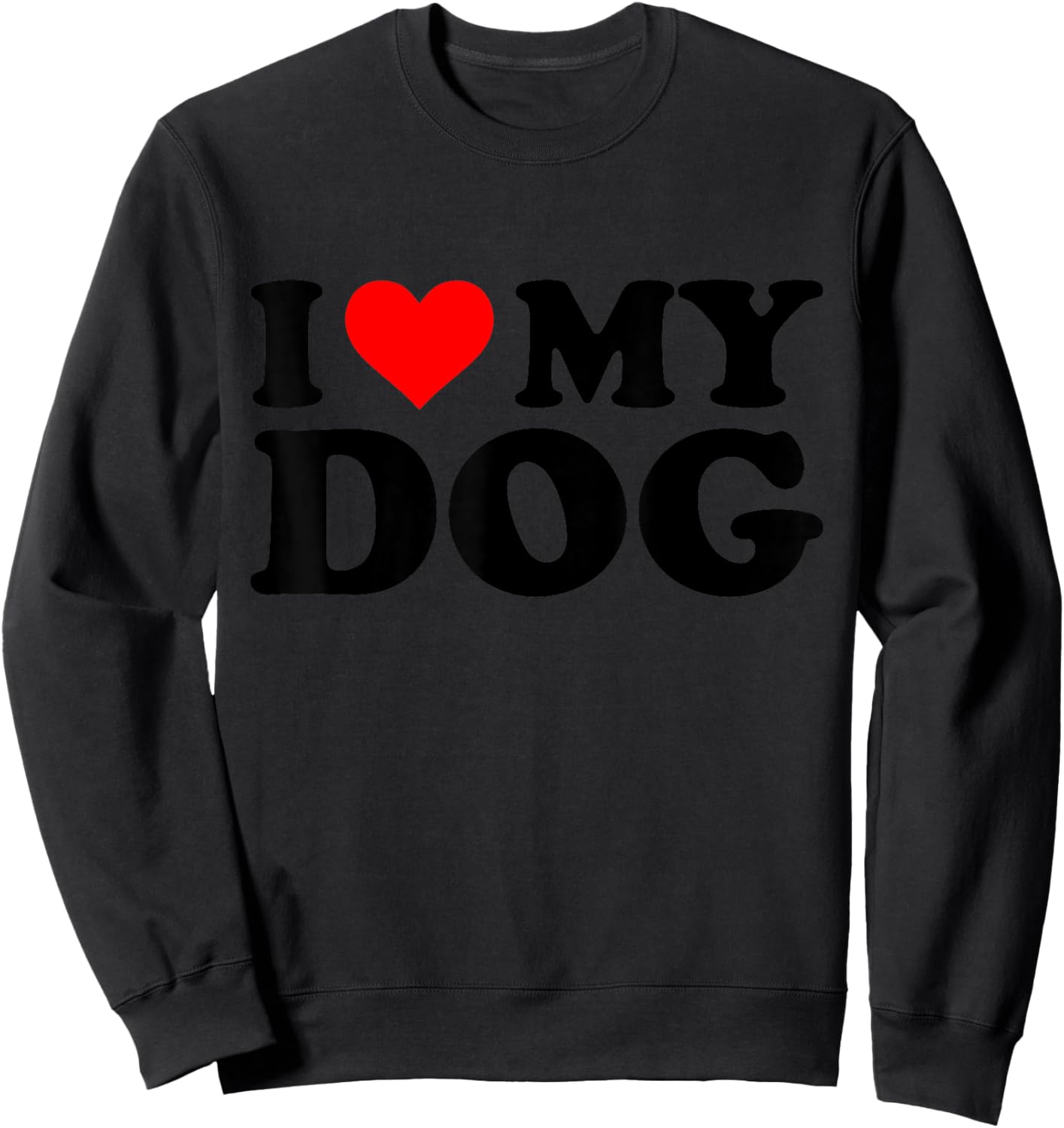 I Love My Dog Funny Red Heart Dog I Heart My Dog Sweatshirt - Sweatshirt | Black