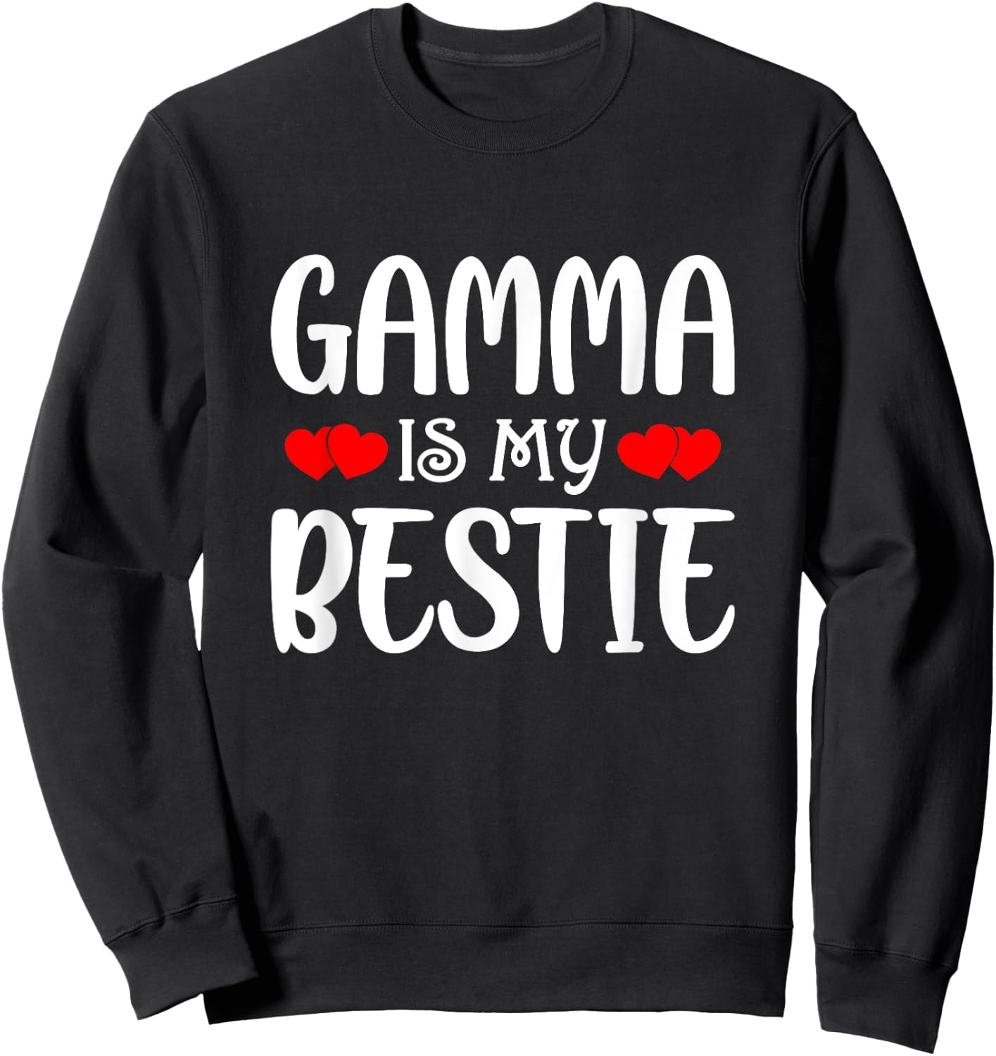 Gamma Is My Bestie Toddler Design from Grandma Grandpa Sweatshirt - Sweatshirt | Black