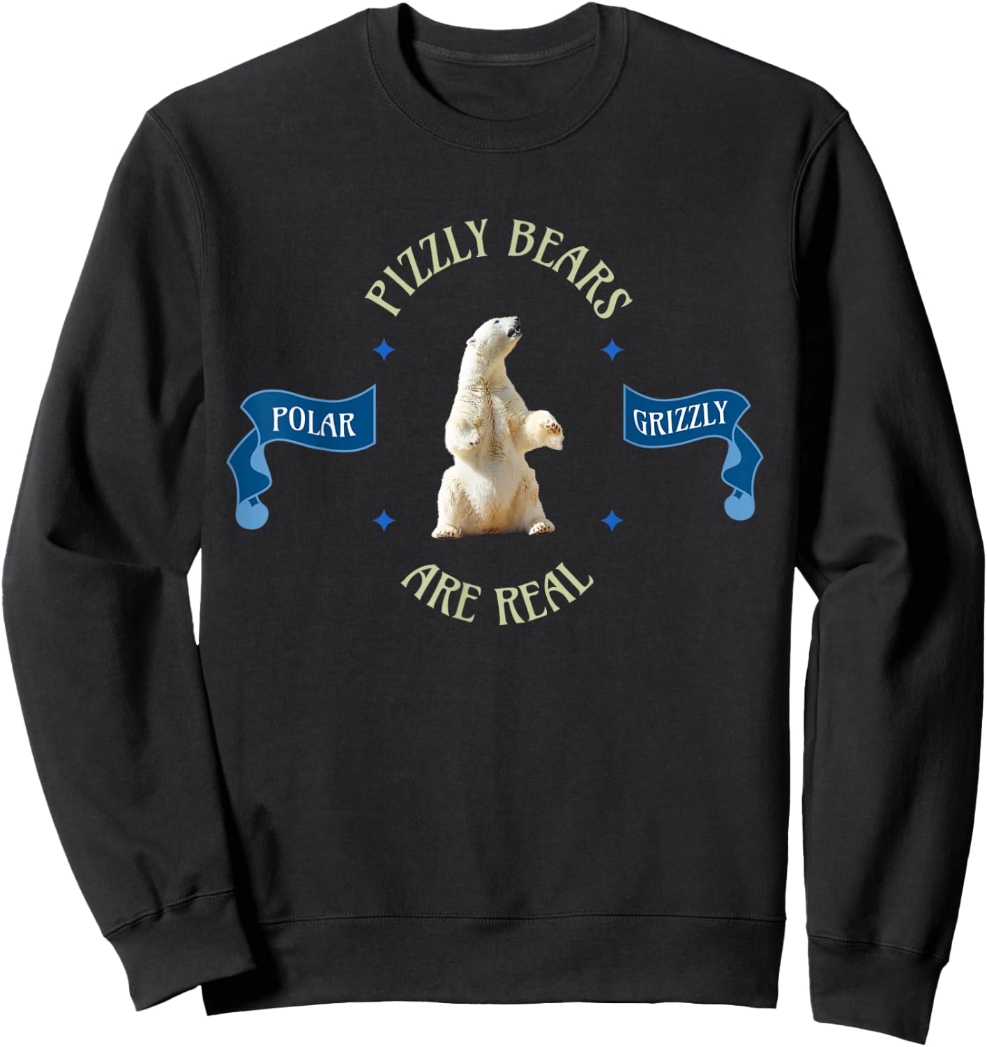 Pizzly Bears Are More Real Than Unicorns Sweatshirt - Sweatshirt | Black