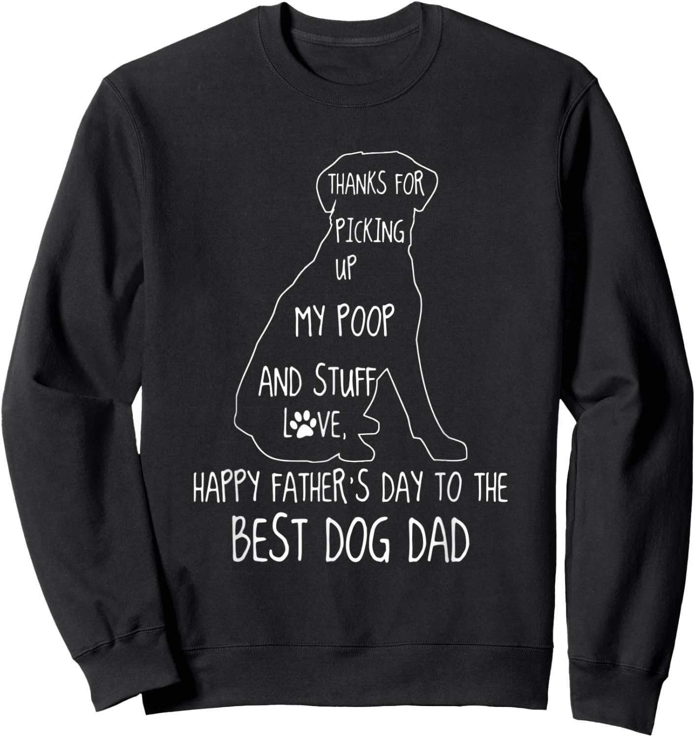 Dog Dad Thanks For Picking up My Poop Happy Father's Day Men Women Kids Sweatshirt - Sweatshirt | Black