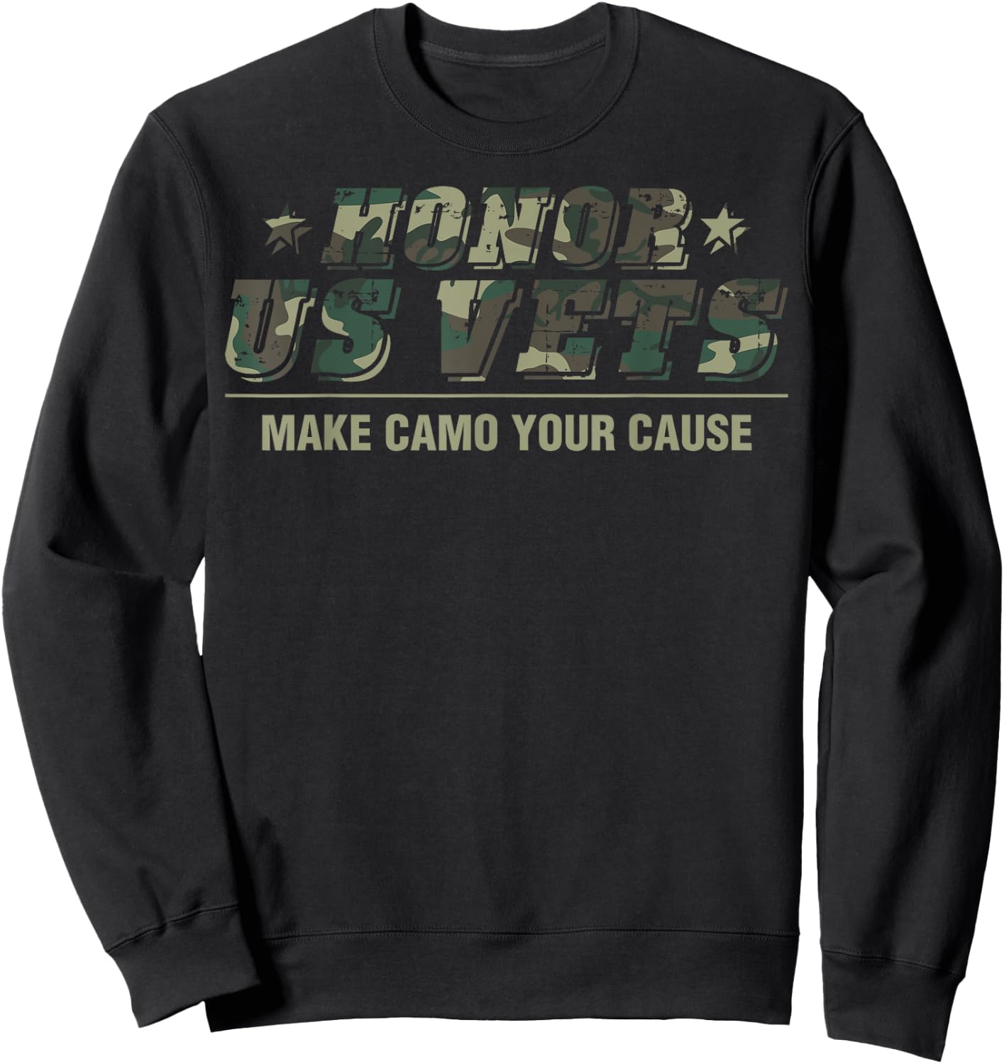 Honor US Vets Make Camo Your Cause Patriotic Veteran Women Men Sweatshirt - Sweatshirt | Black