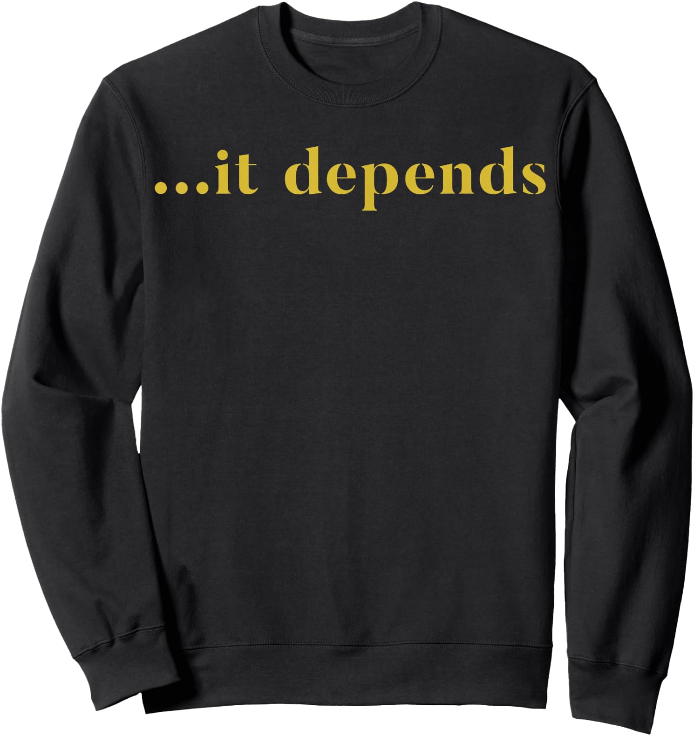 ...it Depends Lawyer Sweatshirt - Sweatshirt | Black