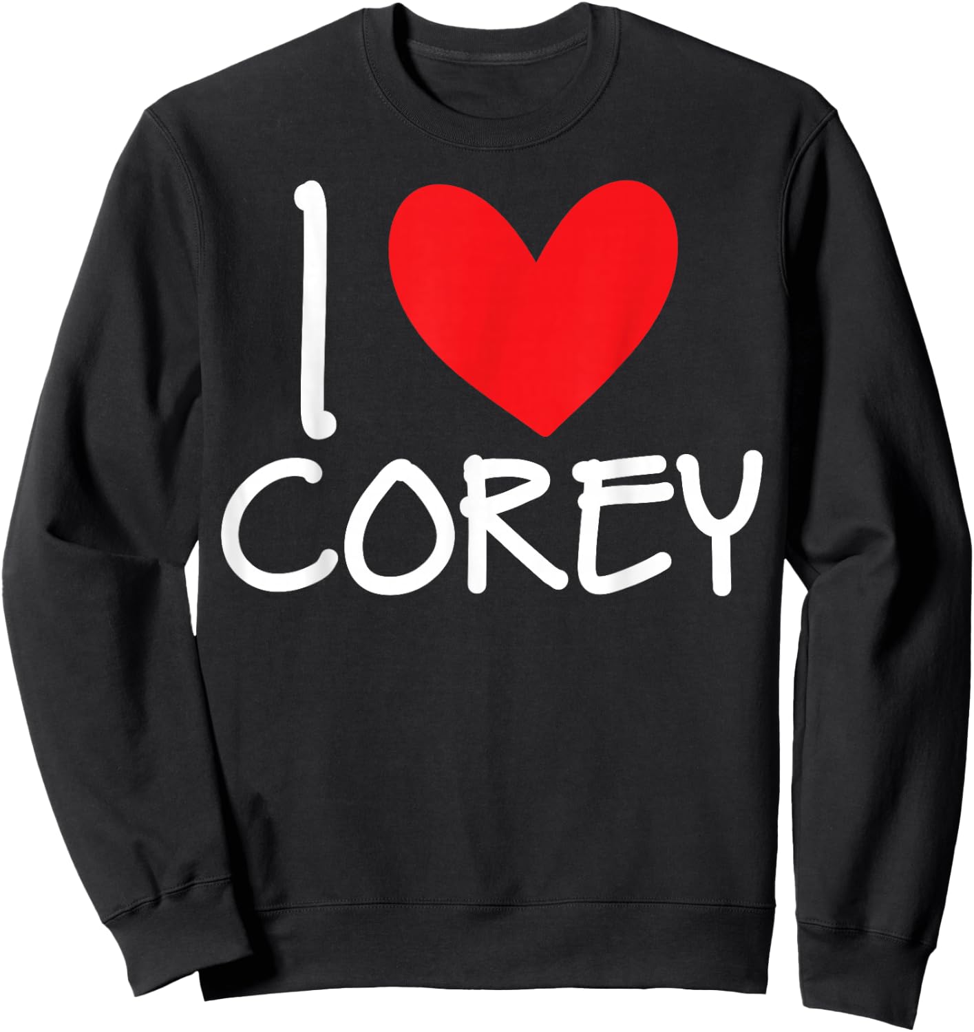 I Love Corey Name Personalized Men Guy BFF Friend Heart Man Sweatshirt - Sweatshirt | Black