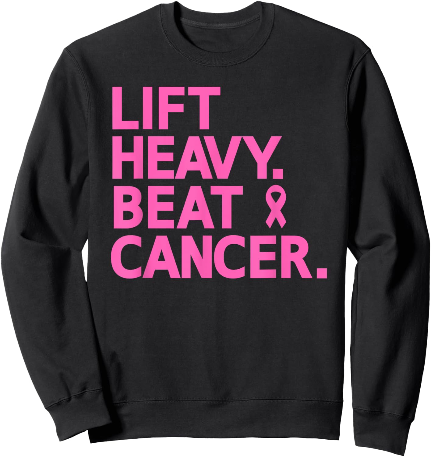 Lift Heavy Beat Cancer Workout Fitness Gym Strong Woman Sweatshirt - Sweatshirt | Black