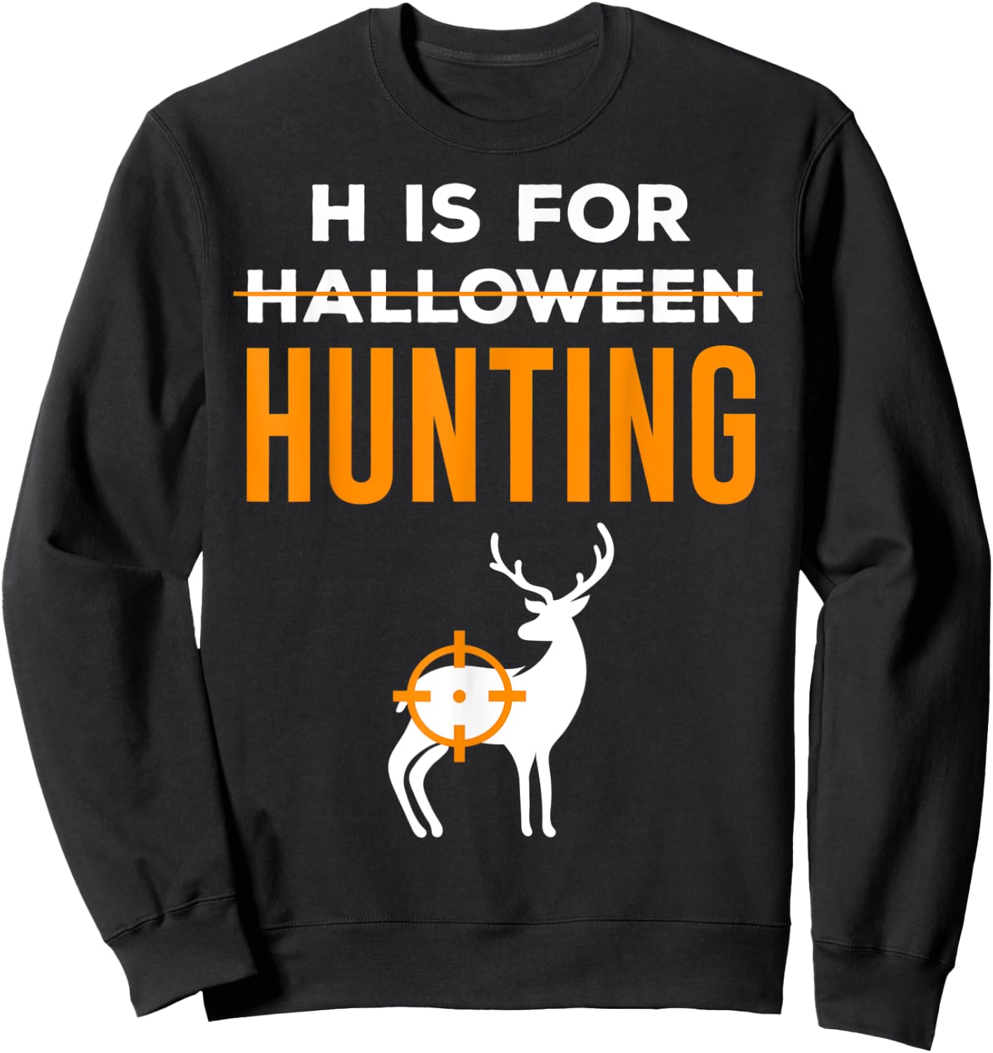 H Is For Hunting Halloween Hunter Sweatshirt - Sweatshirt | Black