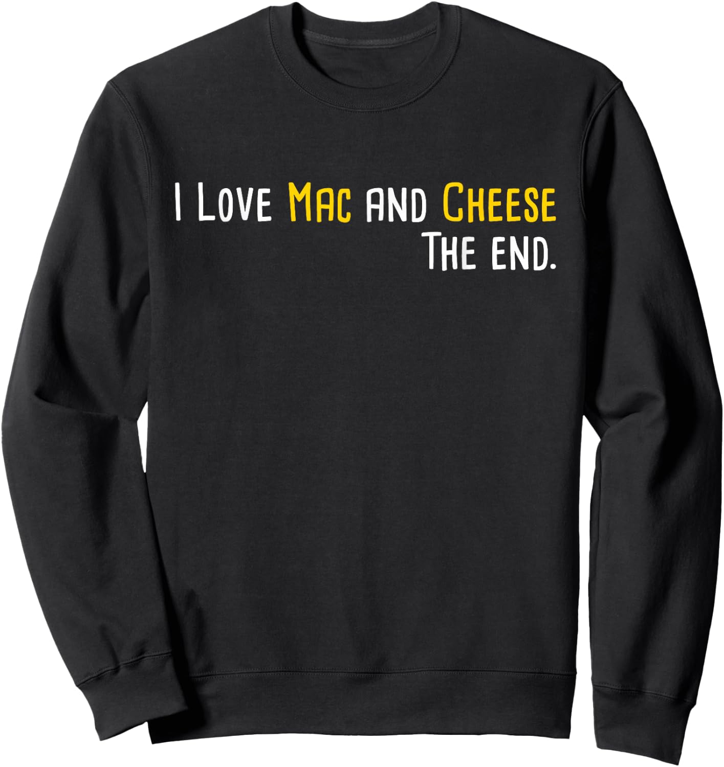 I Love Mac And Cheese - Cheesy Macaroni Foodie Food Lover Sweatshirt - Sweatshirt | Black