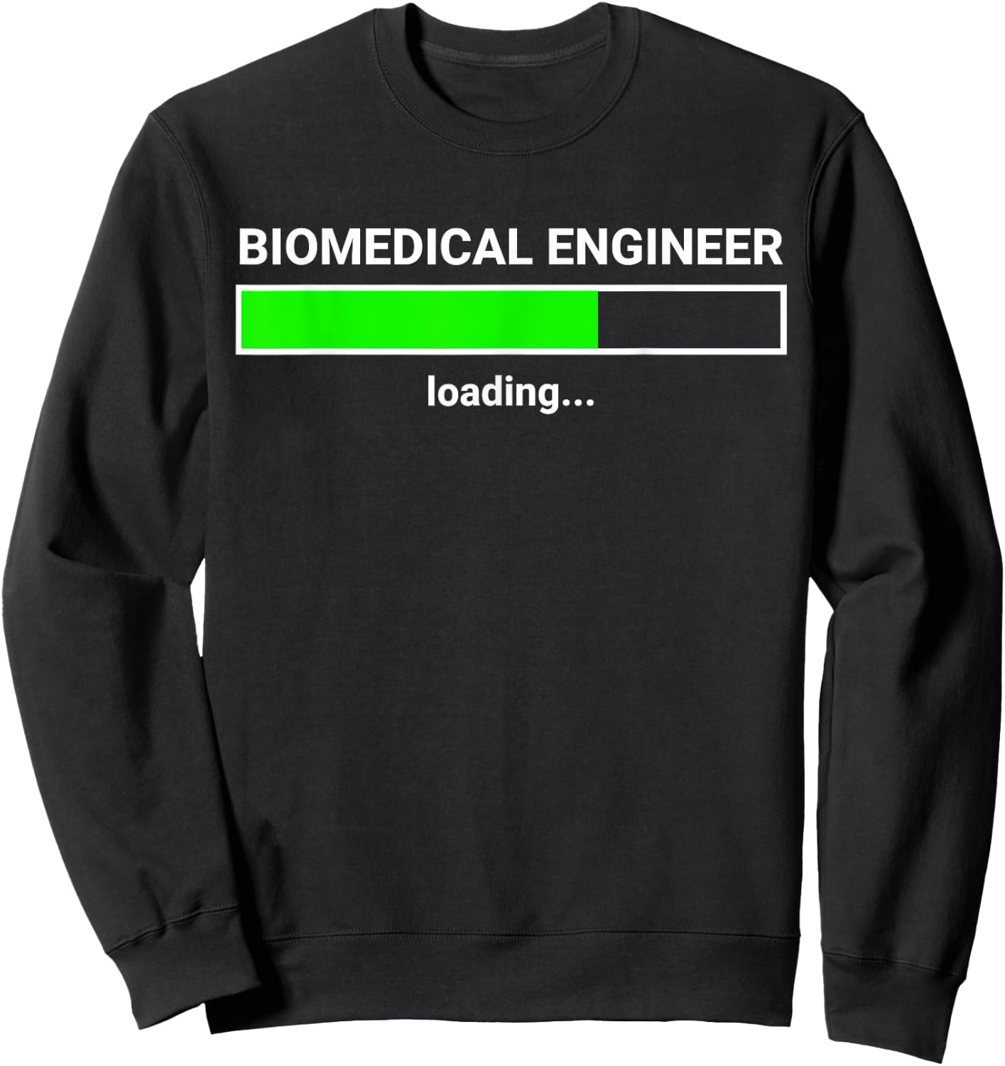 Biomedical Engineer Loading College Major Gift Sweatshirt - Sweatshirt | Black
