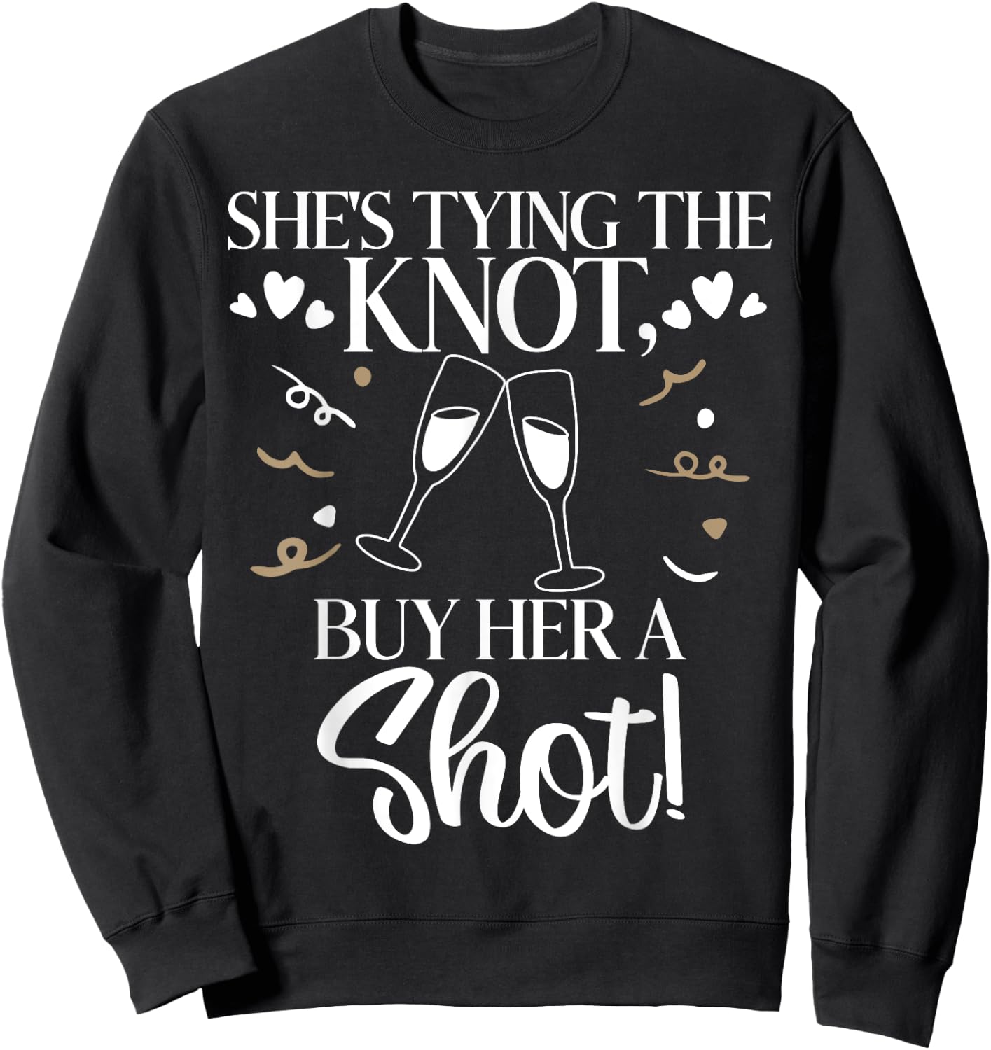 She is tying the Knot buy her a Shot Bride Sweatshirt - Sweatshirt | Black