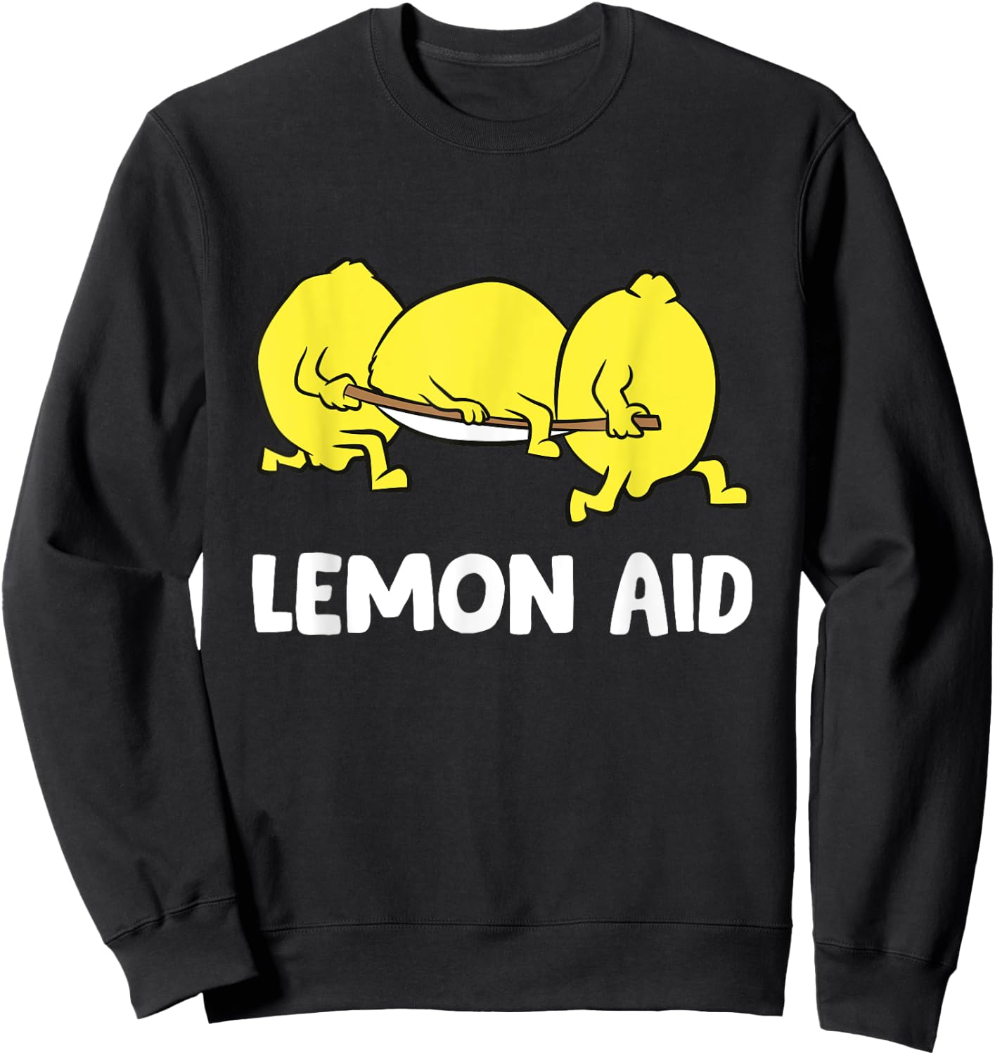 Lemon Aid Funny Lemonade Funny Lemons Sweatshirt - Sweatshirt | Black