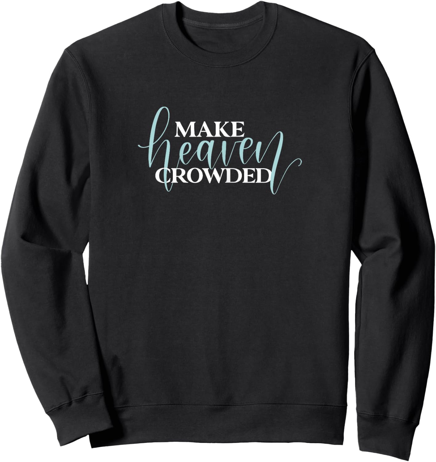 Make Heaven Crowded JLZ085 Sweatshirt - Sweatshirt | Black