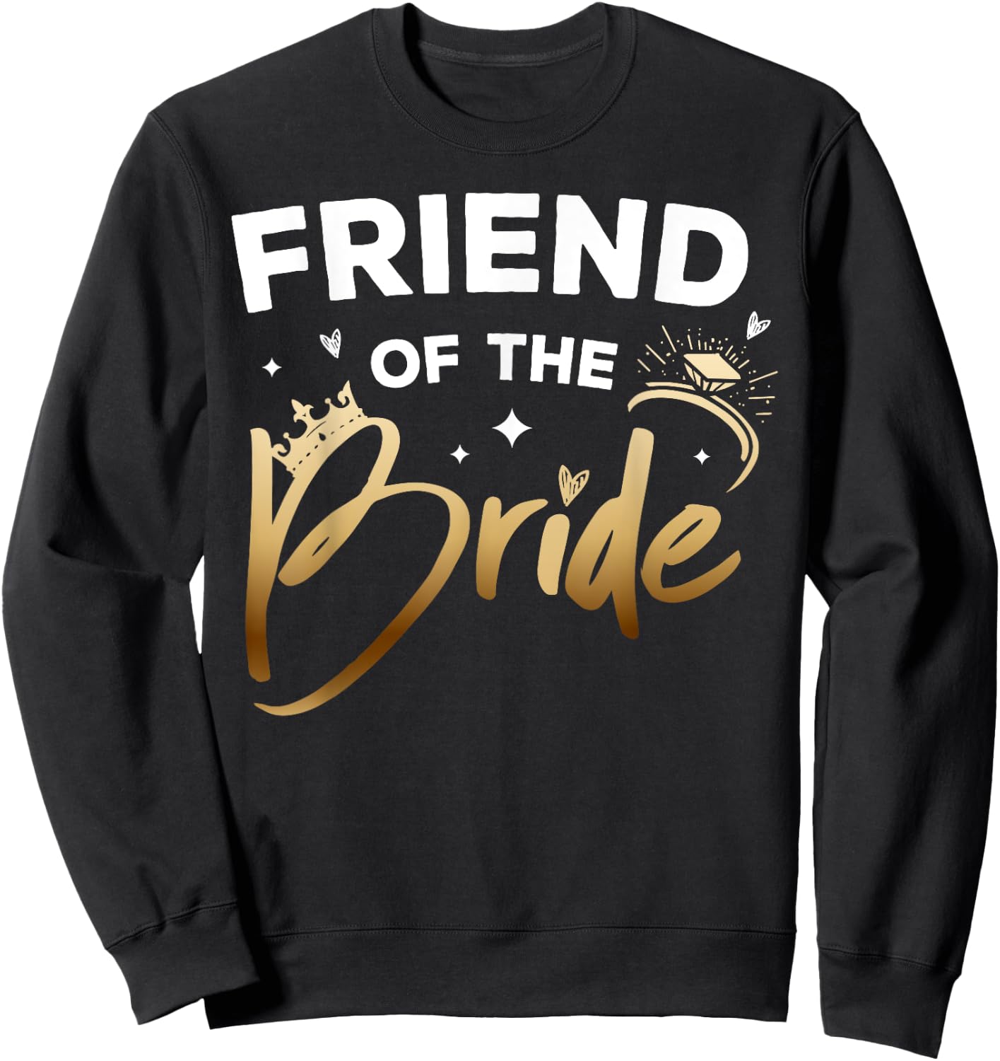 Friend Of The Bride Bridal Shower Matching Family Team Sweatshirt - Sweatshirt | Black