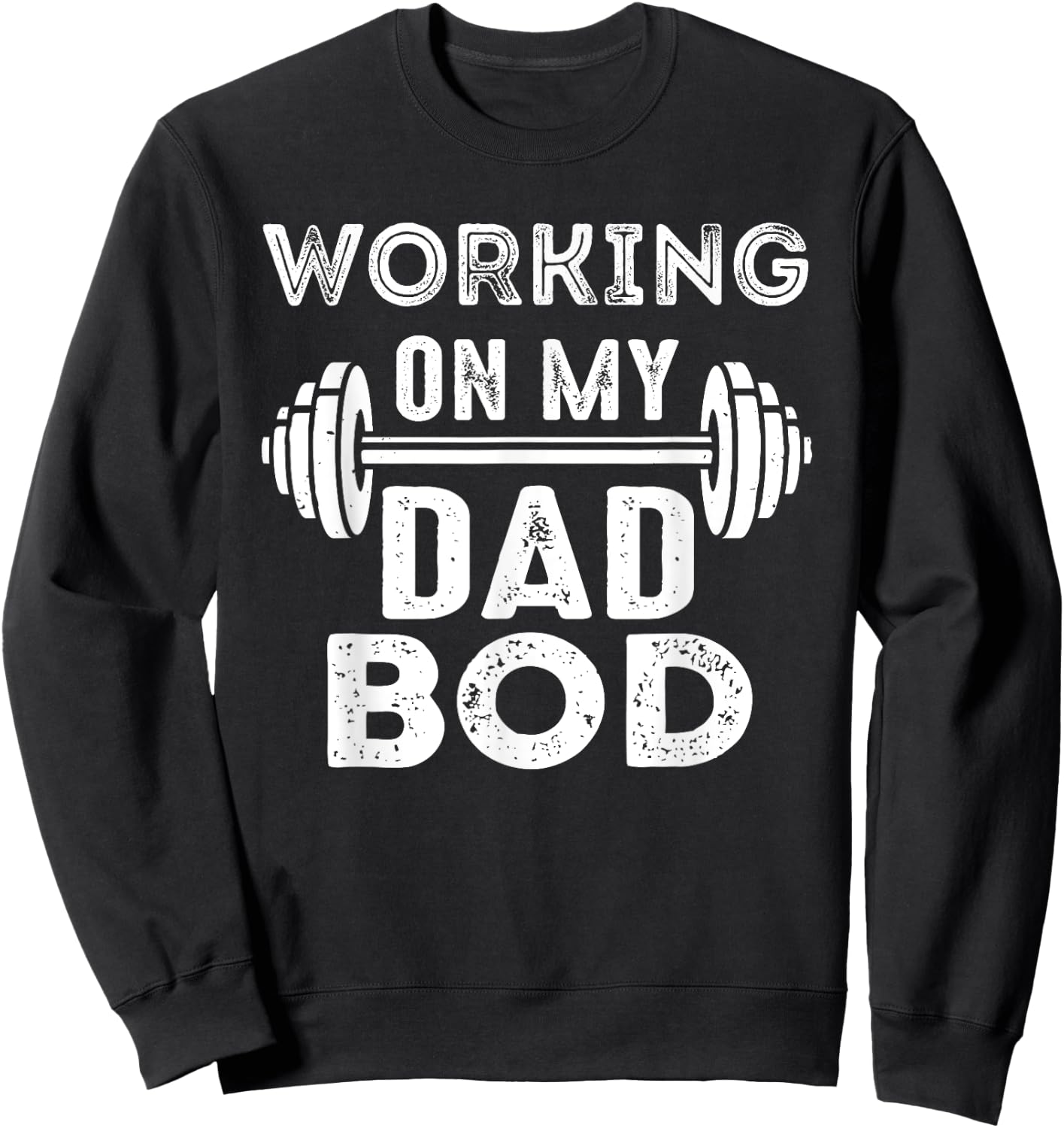 Working On Dad Bod Gym Motivational Sweatshirt - Sweatshirt | Black