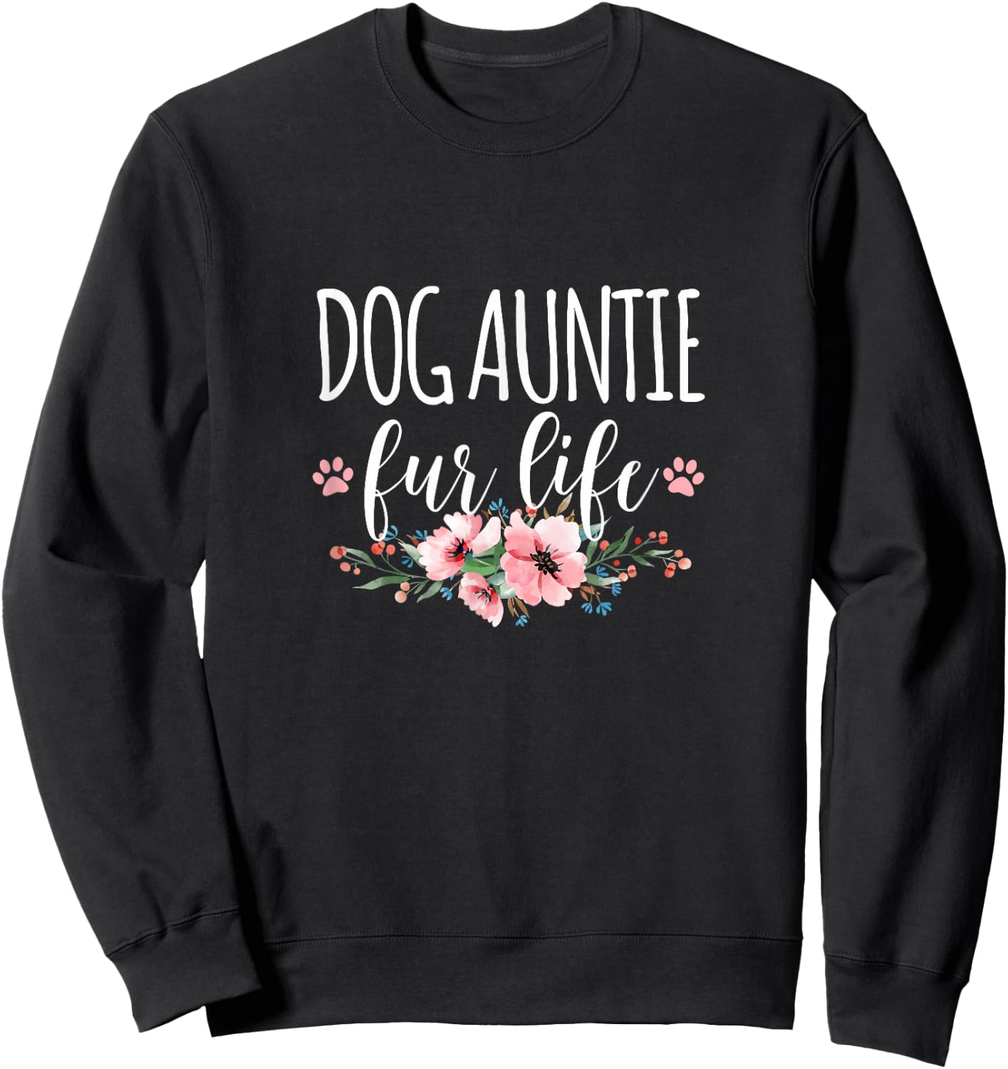 Dog Auntie Fur Life Women Sweatshirt - Sweatshirt | Black