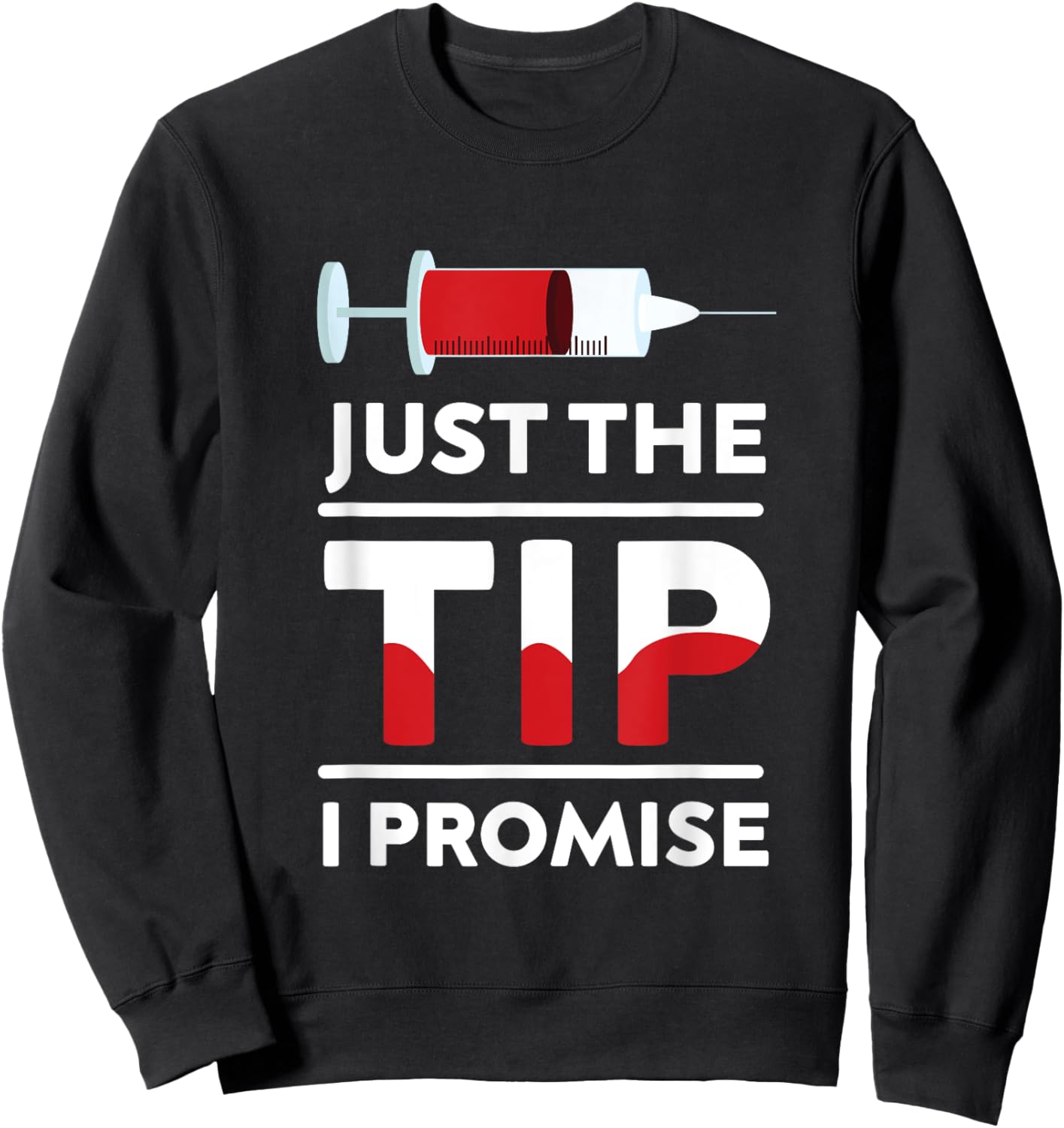 Phlebotomist Phlebotomy Blood Donor Tip Promise Syringe Gift Sweatshirt - Sweatshirt | Black