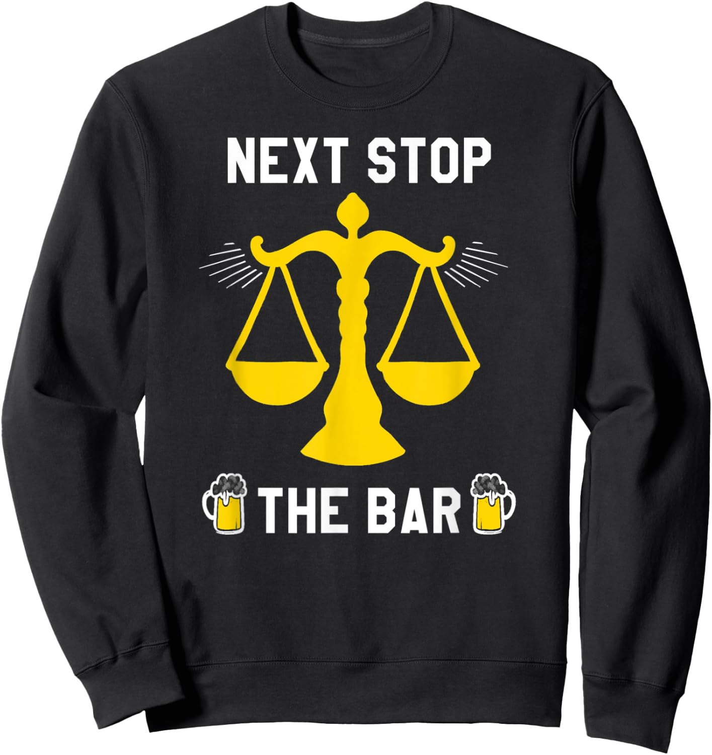 Next Stop The Bar Funny Lawyer Law School Graduation Grad Sweatshirt - Sweatshirt | Black