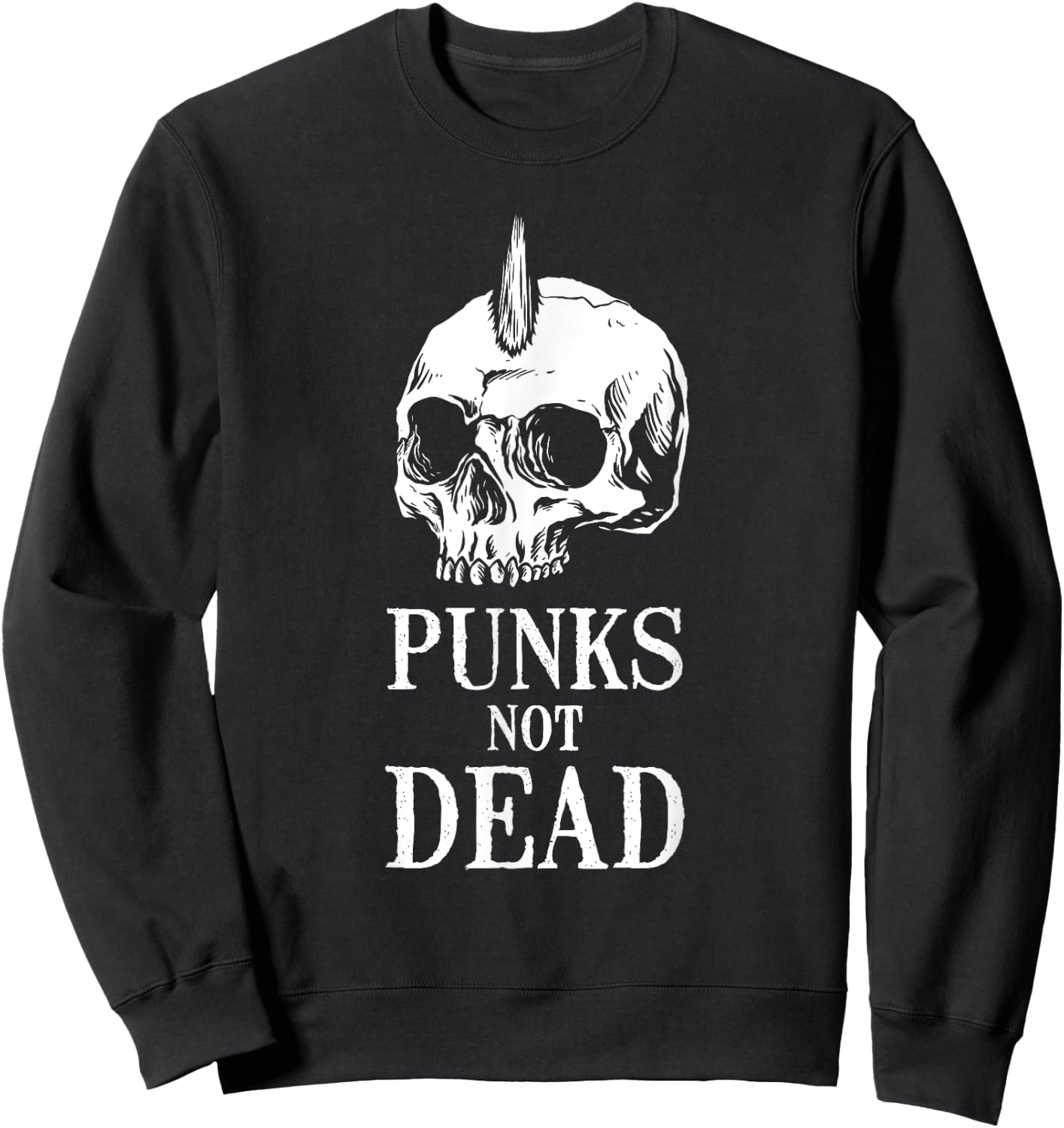 Punks Not Dead Skeleton Skull Heavy Metal Rock Music Band Sweatshirt - Sweatshirt | Black