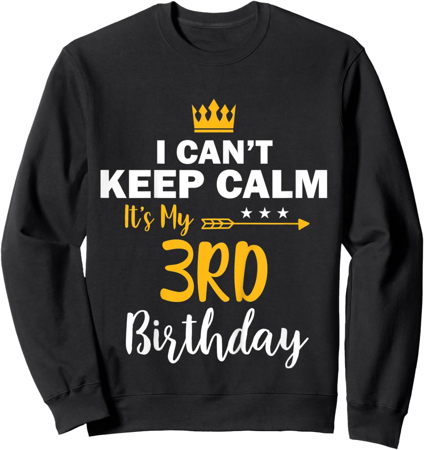 Kids I Cant Keep Calm It's My 3rd Birthday Sweatshirt - Sweatshirt | Black
