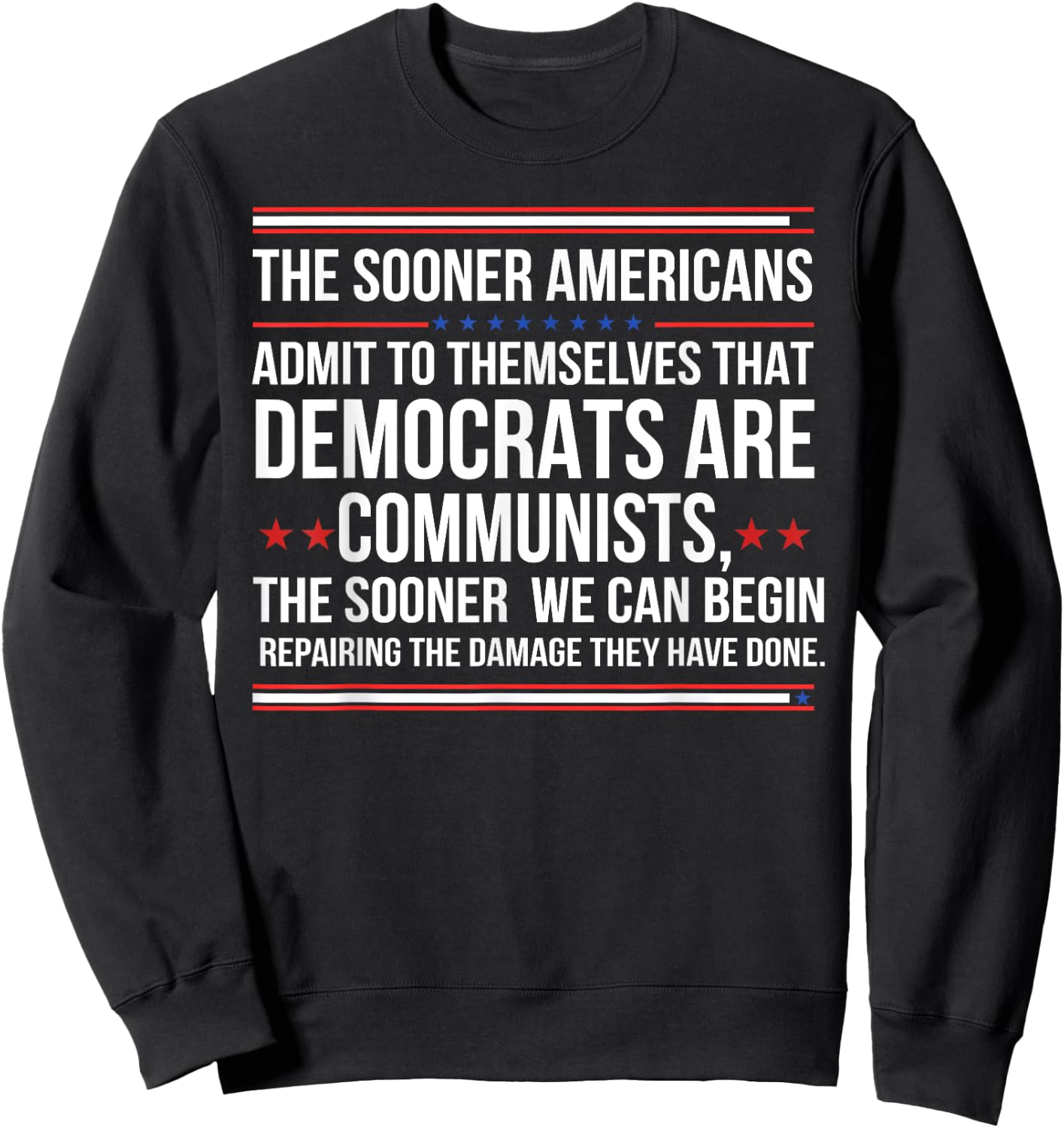 The Sooner Americans Admit To Themselves That Democrats Sweatshirt - Sweatshirt | Black