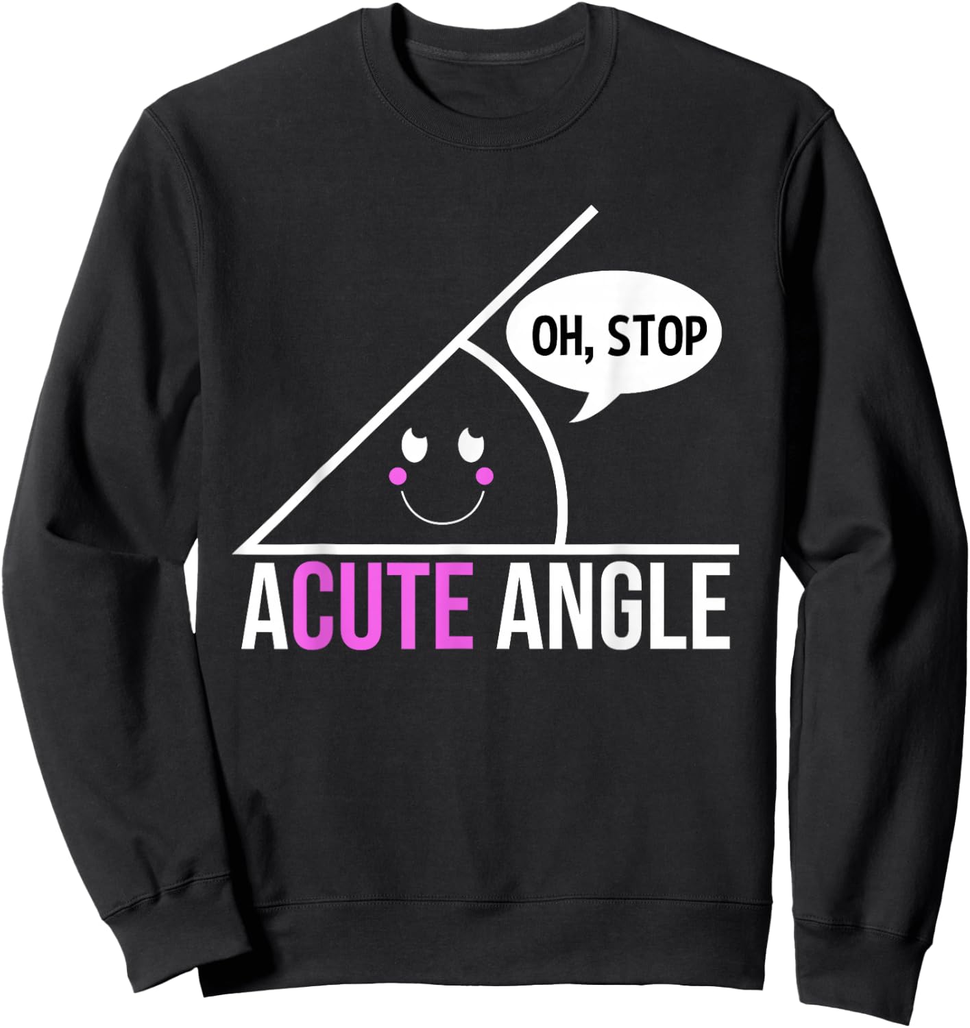 Acute Angle Funny Math - Math Lover Gift Sweatshirt - Sweatshirt | Black