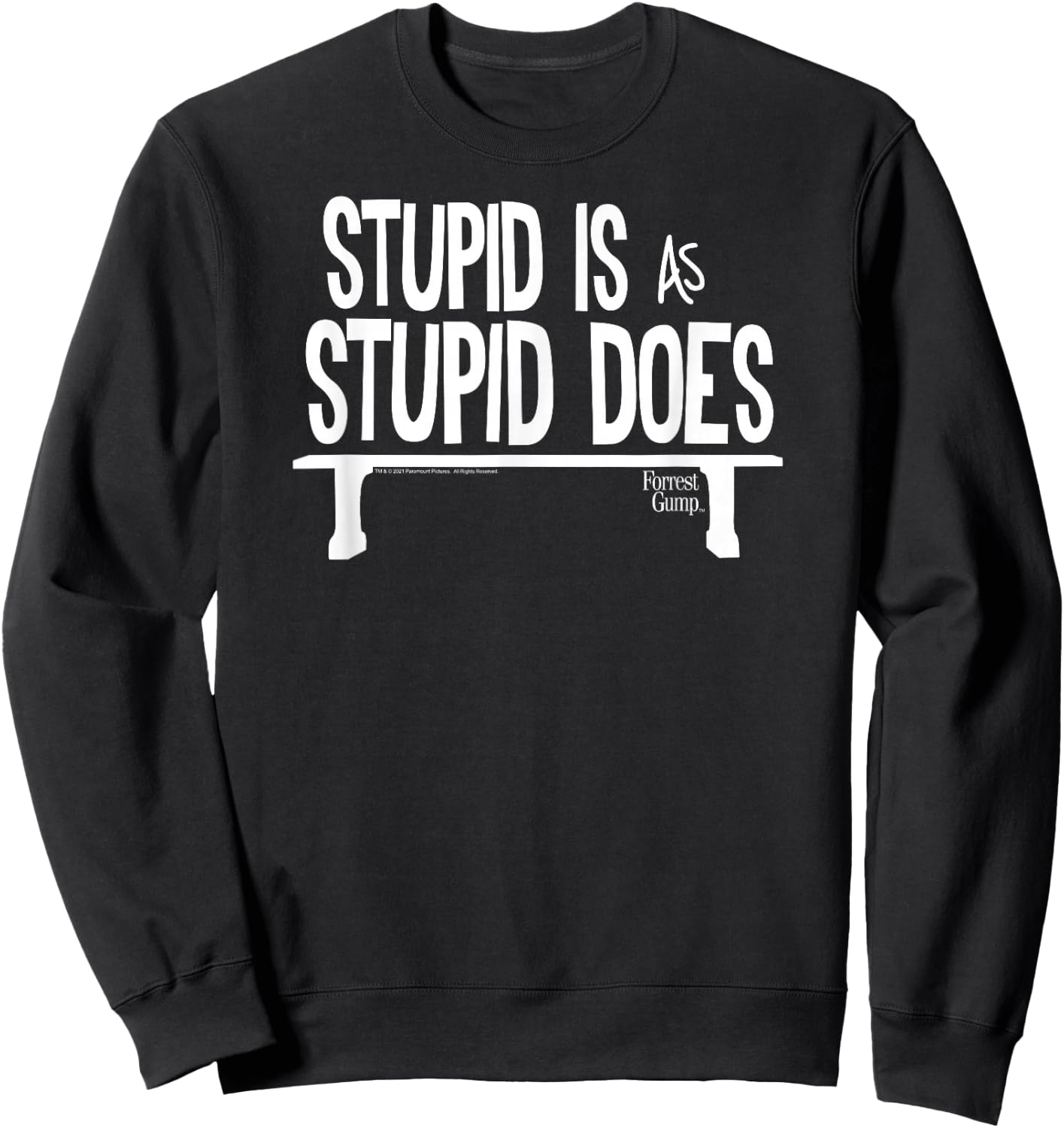 Forrest Gump Stupid is as Stupid Does Sweatshirt - Sweatshirt | Black