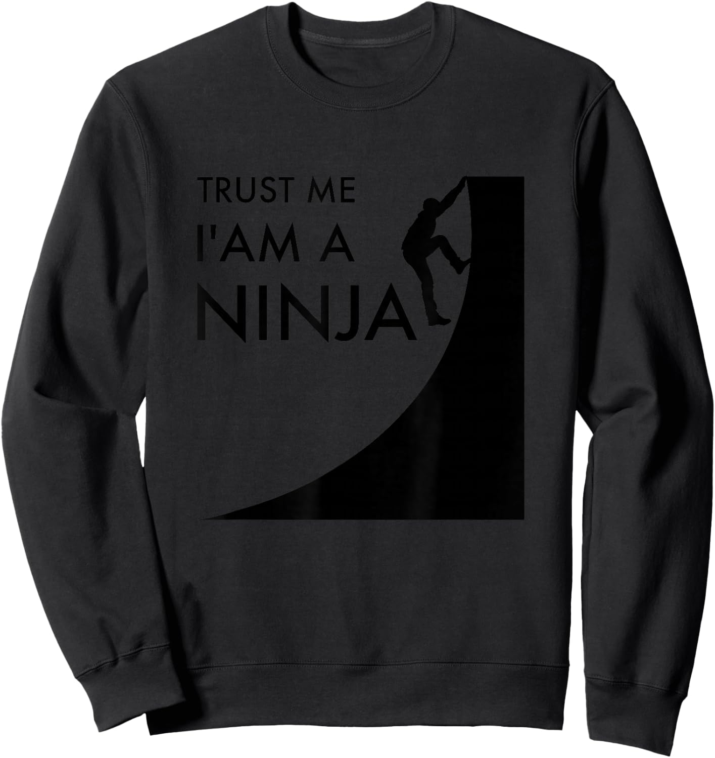 Trust me, I'm a Ninja Warrior Sweatshirt - Sweatshirt | Black