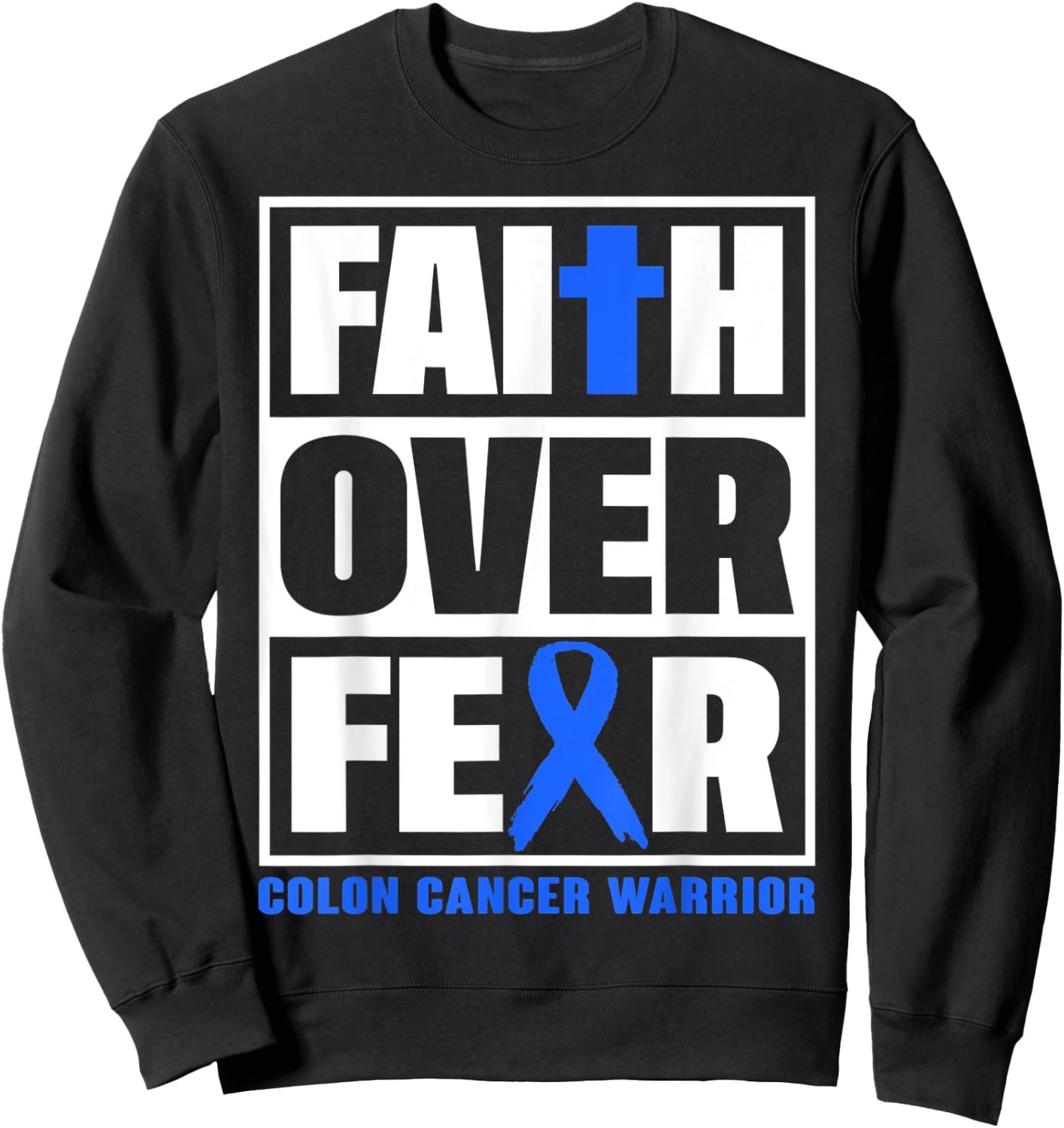 Faith Colon Cancer Awareness Over Fear Christian Sweatshirt - Sweatshirt | Black
