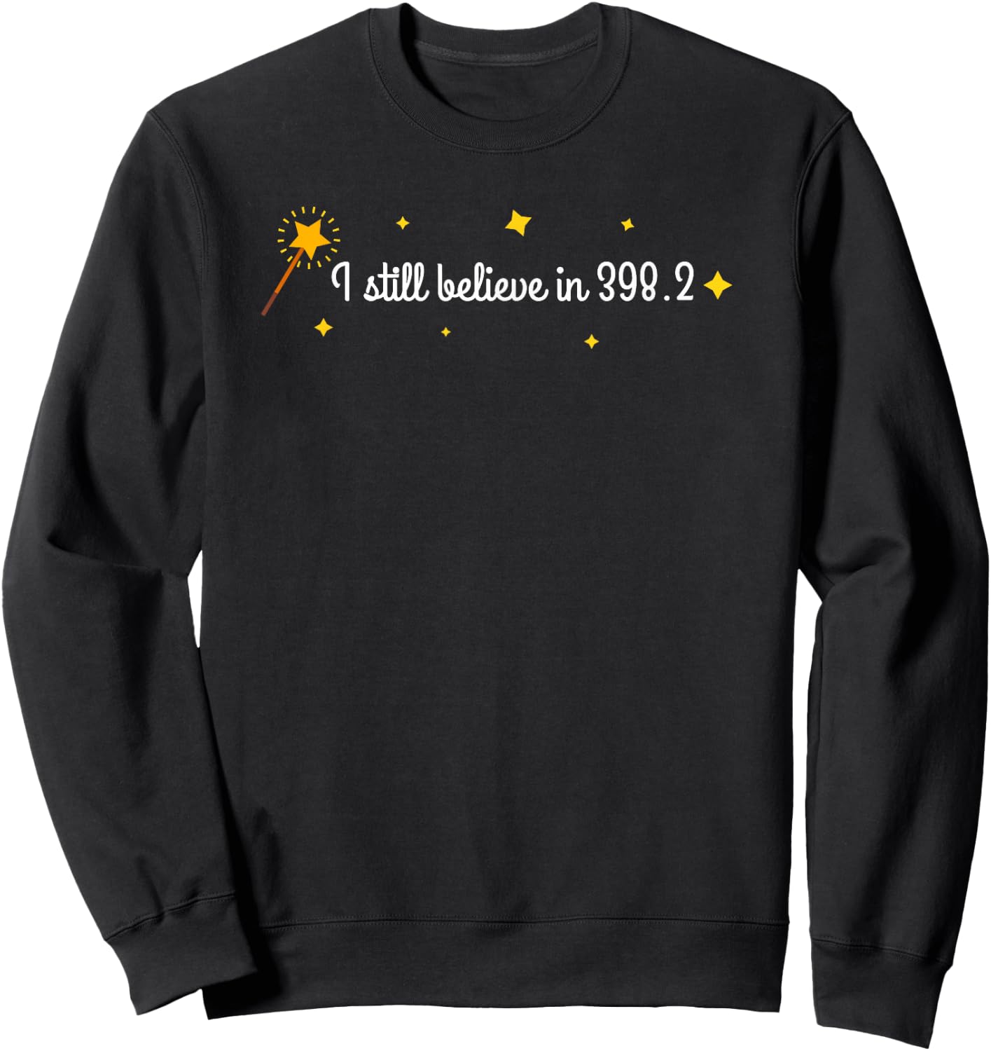I Still Believe in 398.2 Shirt, Fun Book Lovers Shirts Sweatshirt - Sweatshirt | Black