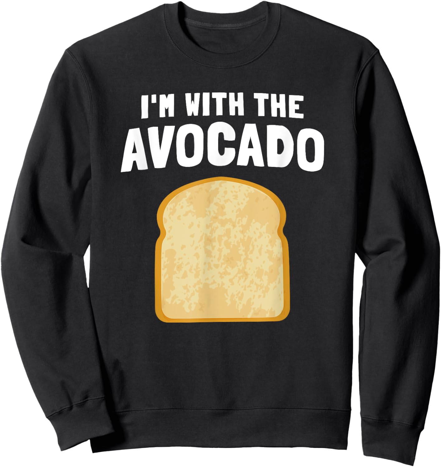 I'm with the Avocado Toast Easy Halloween Matching Costume Sweatshirt - Sweatshirt | Black