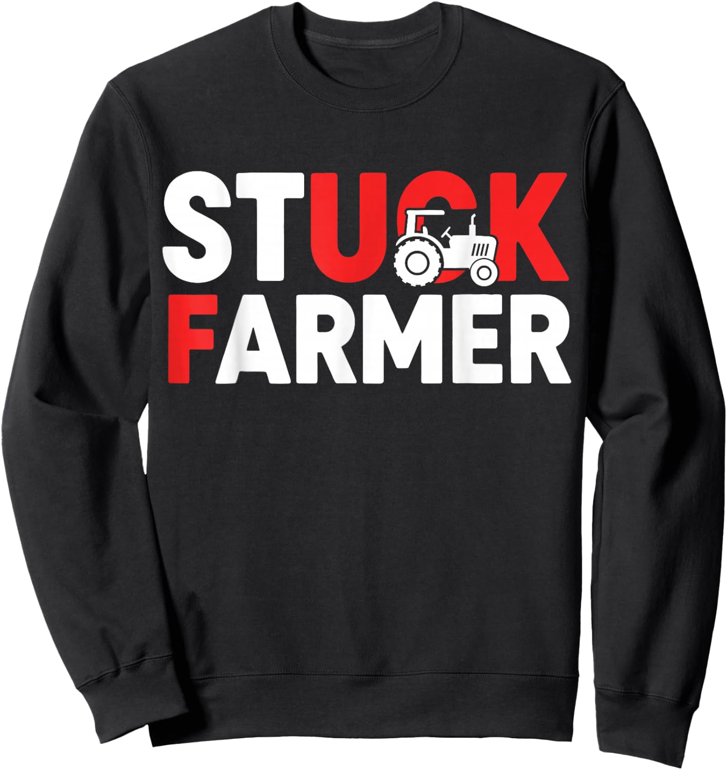 Funny Stuck Farmer Parody - Sarcastic Humor Sweatshirt - Sweatshirt | Black