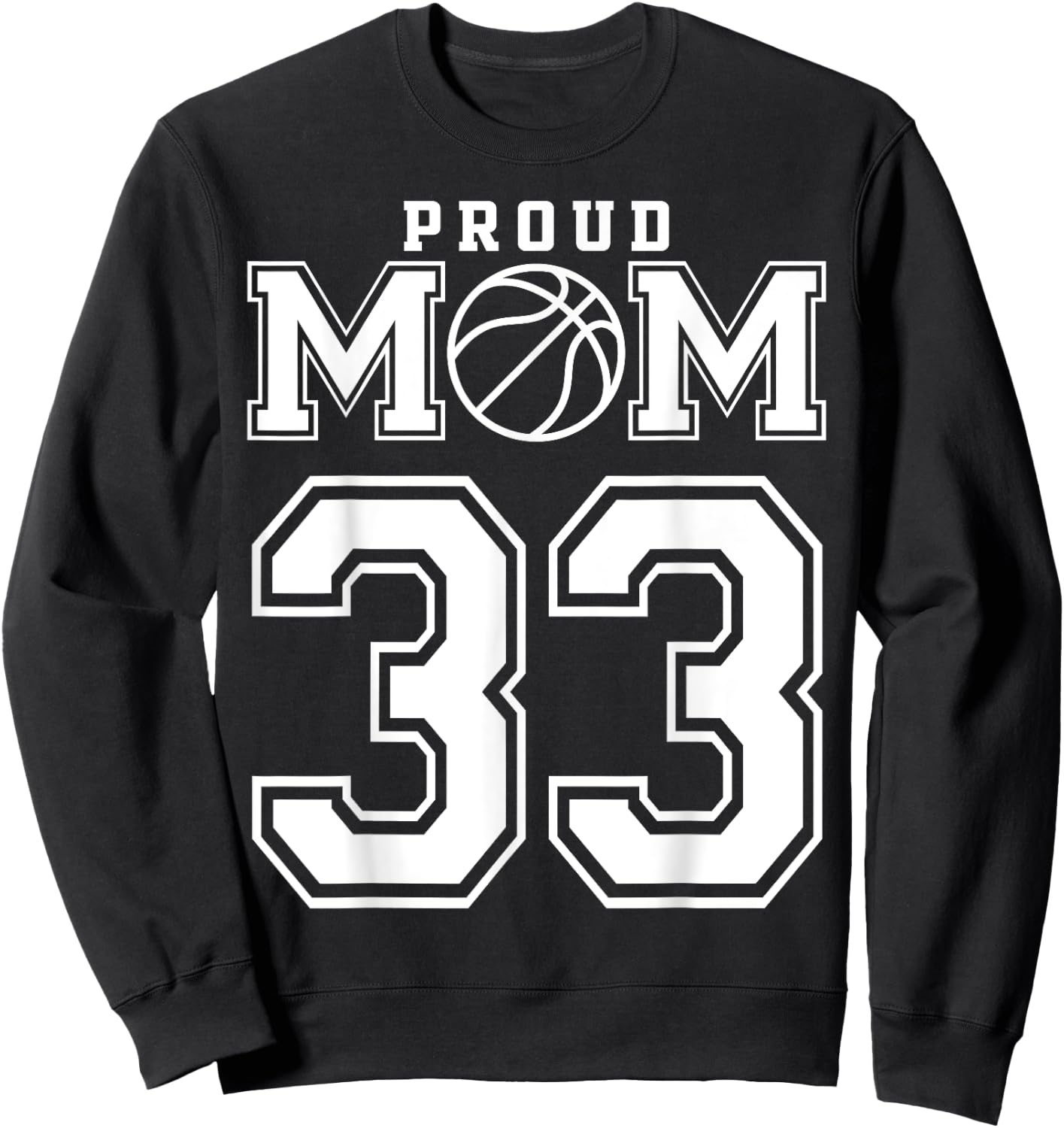 Number 33 Custom Proud Basketball Mom Personalized Sweatshirt - Sweatshirt | Black