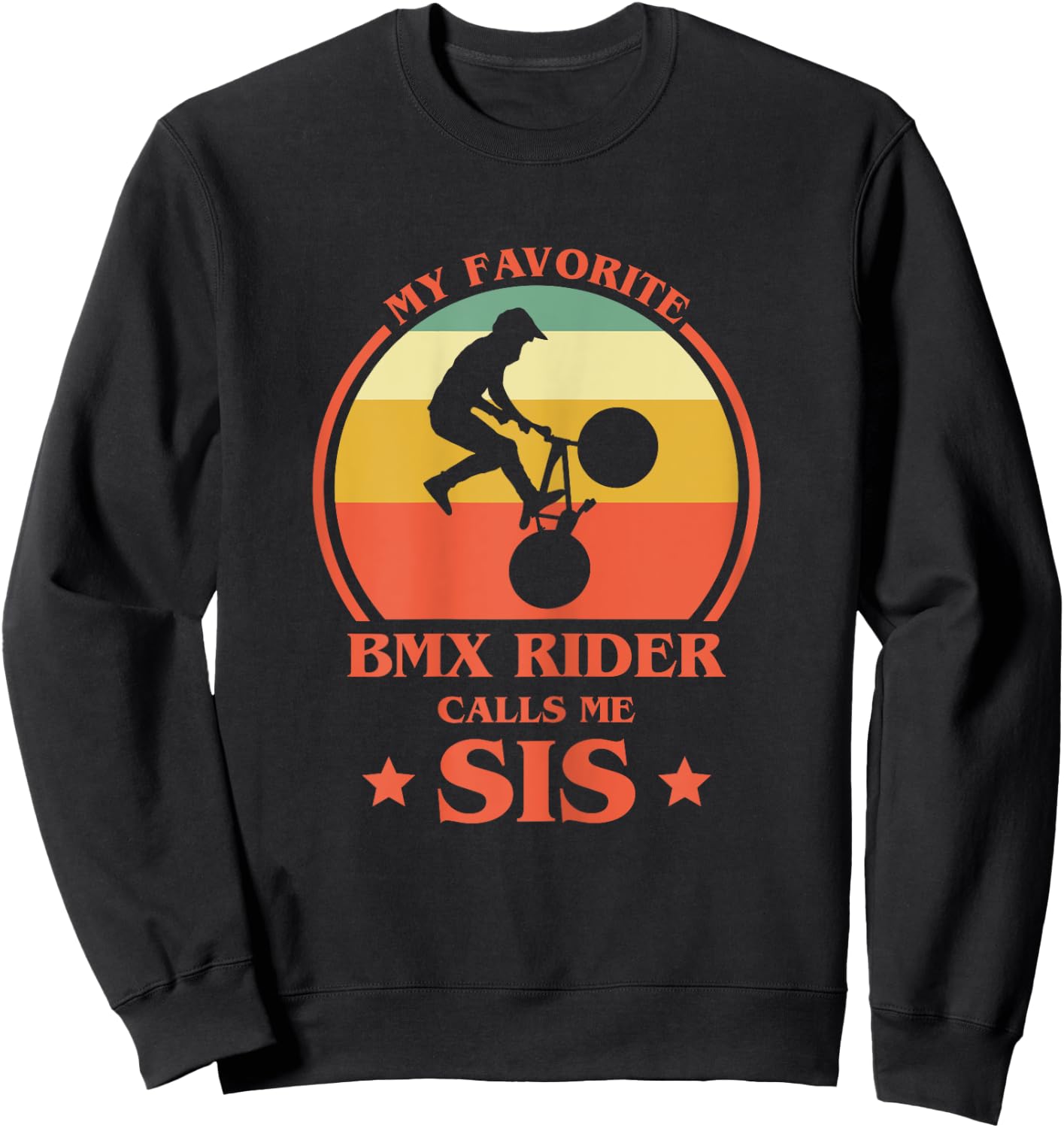 My Favorite BMX Rider Calls Me Sis BMX Sister Sweatshirt - Sweatshirt | Black