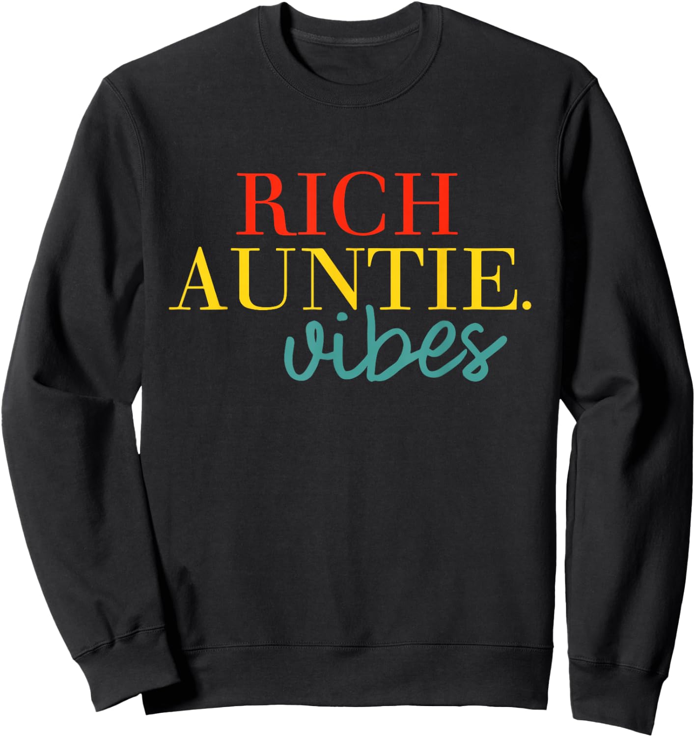 Rich Auntie Vibes Apparel Sweatshirt - Sweatshirt | Black