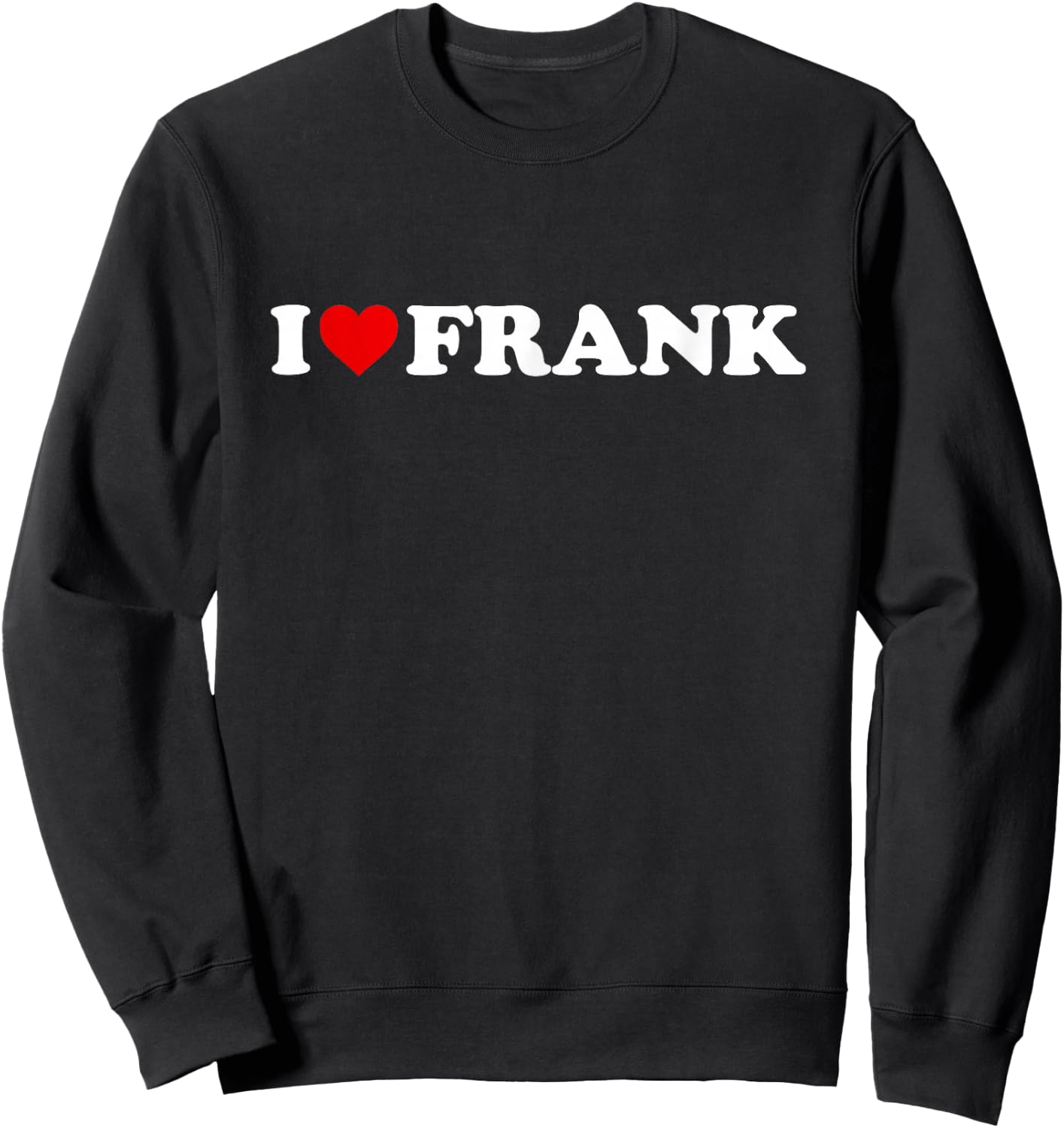 I Love Frank - Heart Sweatshirt - Sweatshirt | Black