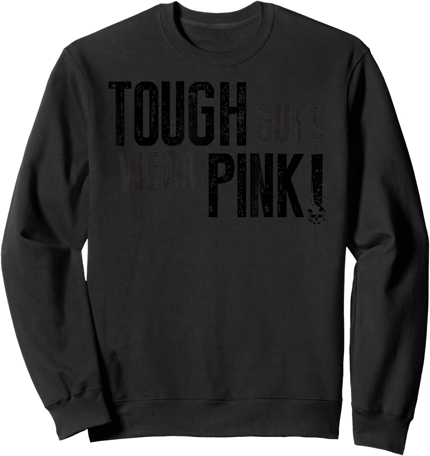 Tough Guys Wear Pink Men and Boys Support Cancer Survivors Sweatshirt - Sweatshirt | Black